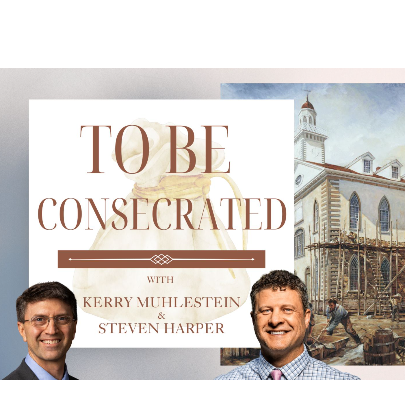 S4 E26 To Be Consecrated: Steven Harper on the Law and What Consecration Really Is (D&C 41-44)