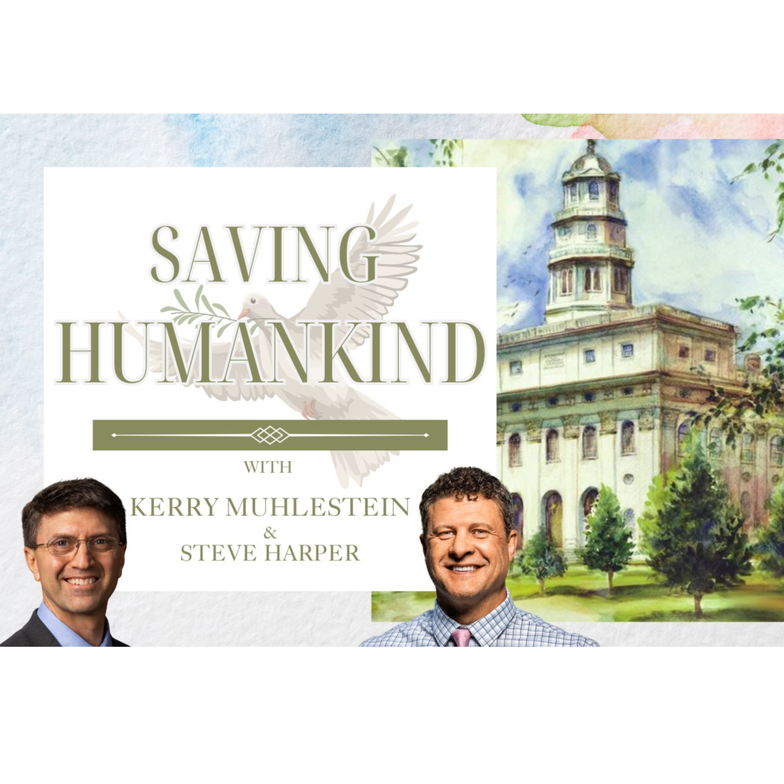 S4 E55 Saving Humankind: Steven Harper and God's Surprising Plan (D&C 125-128)