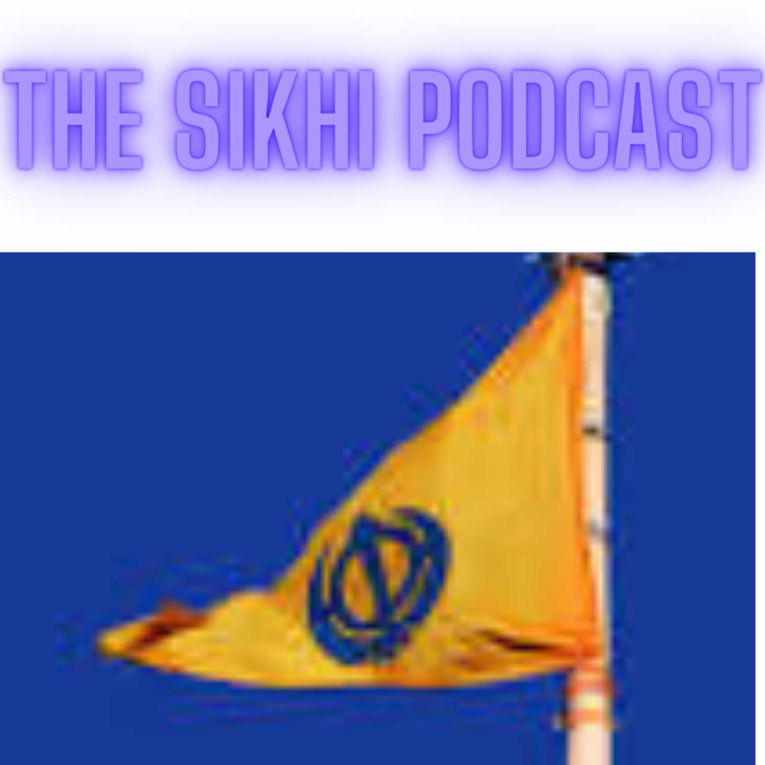 The Sikhi Podcasts