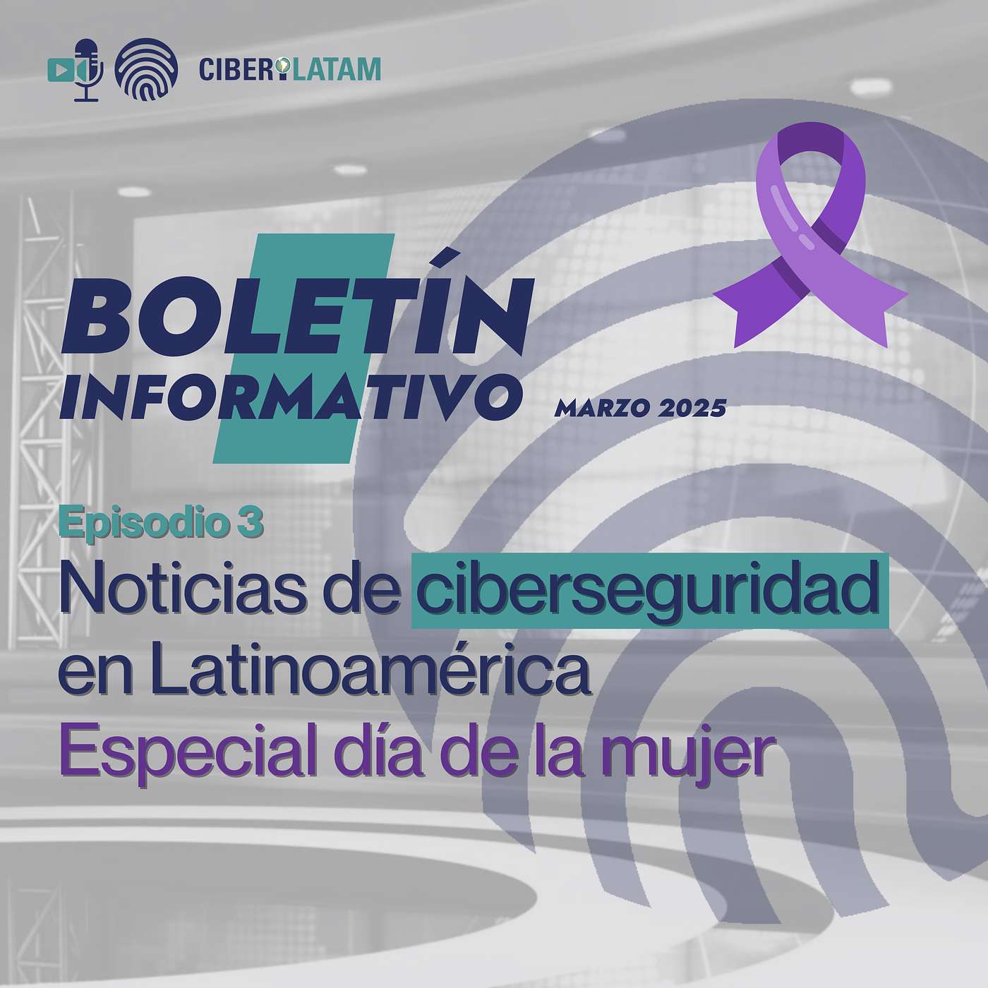 🚨BOLETÍN CIBERILATAM Ep.3 Noticias de ciberseguridad en Latinoamérica. Dia de la Mujer 🚨BOLETÍN CIBERILATAM Ep.3 Noticias de ciberseguridad en Latinoamérica. Dia de la Mujer