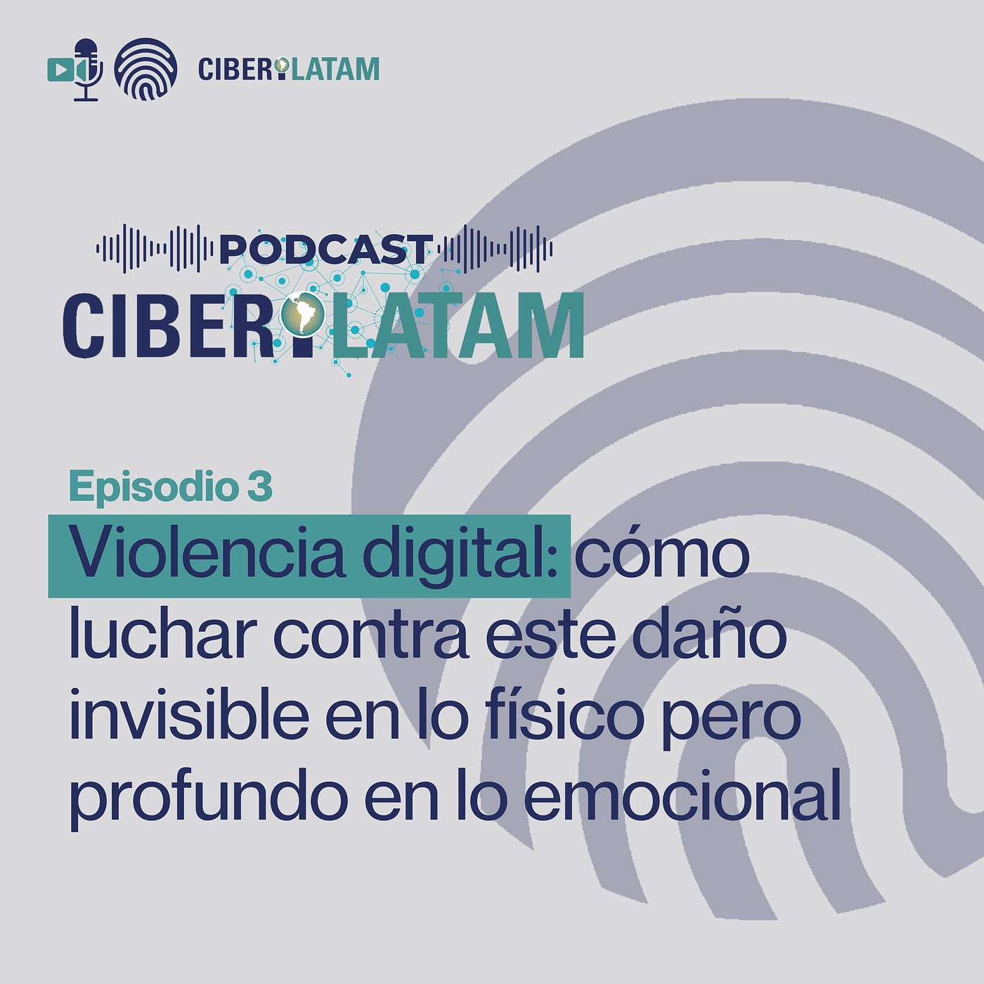 PODCAST CIBERILATAM Ep.3 Violencia digital: cómo luchar contra este daño invisible en lo físico pero profundo en lo emocional PODCAST CIBERILATAM Ep.3 Violencia digital: cómo luchar contra este daño invisible en lo físico pero profundo en lo emocional