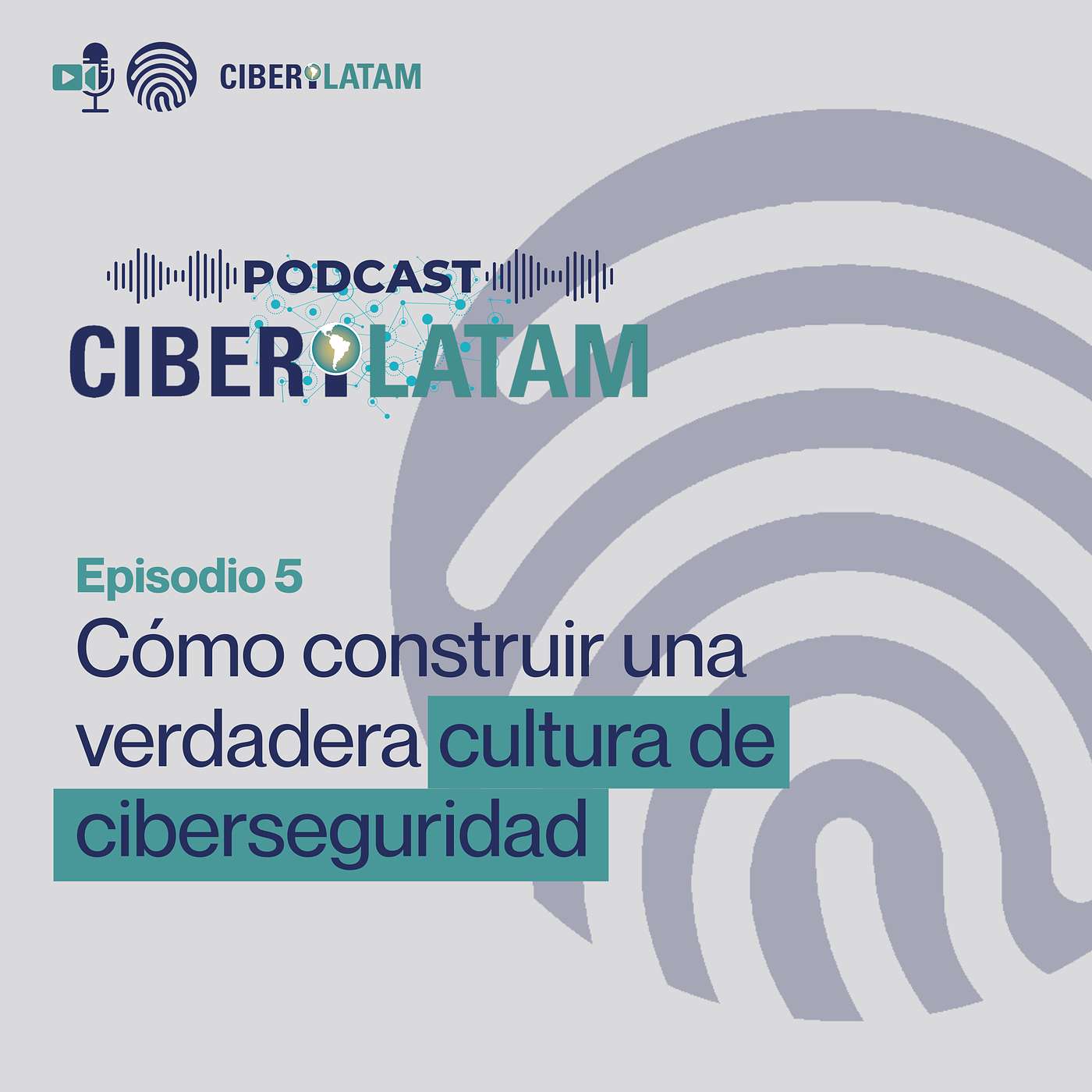 PODCAST CIBERILATAM Ep.5 Cómo construir una verdadera cultura de ciberseguridad PODCAST CIBERILATAM Ep.5 Cómo construir una verdadera cultura de ciberseguridad