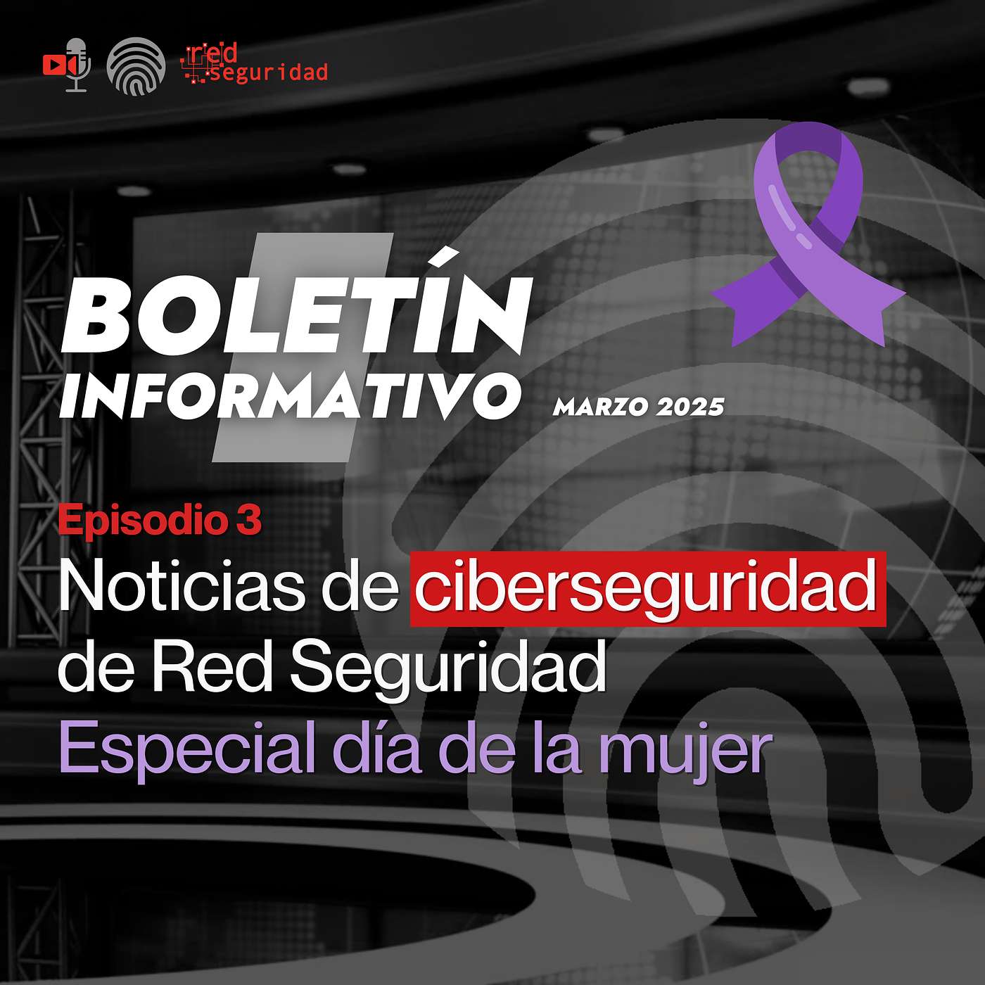 📢 BOLETÍN DE ALERTA CYBER. Especial Día de la Mujer. Ep. 3 - 2025