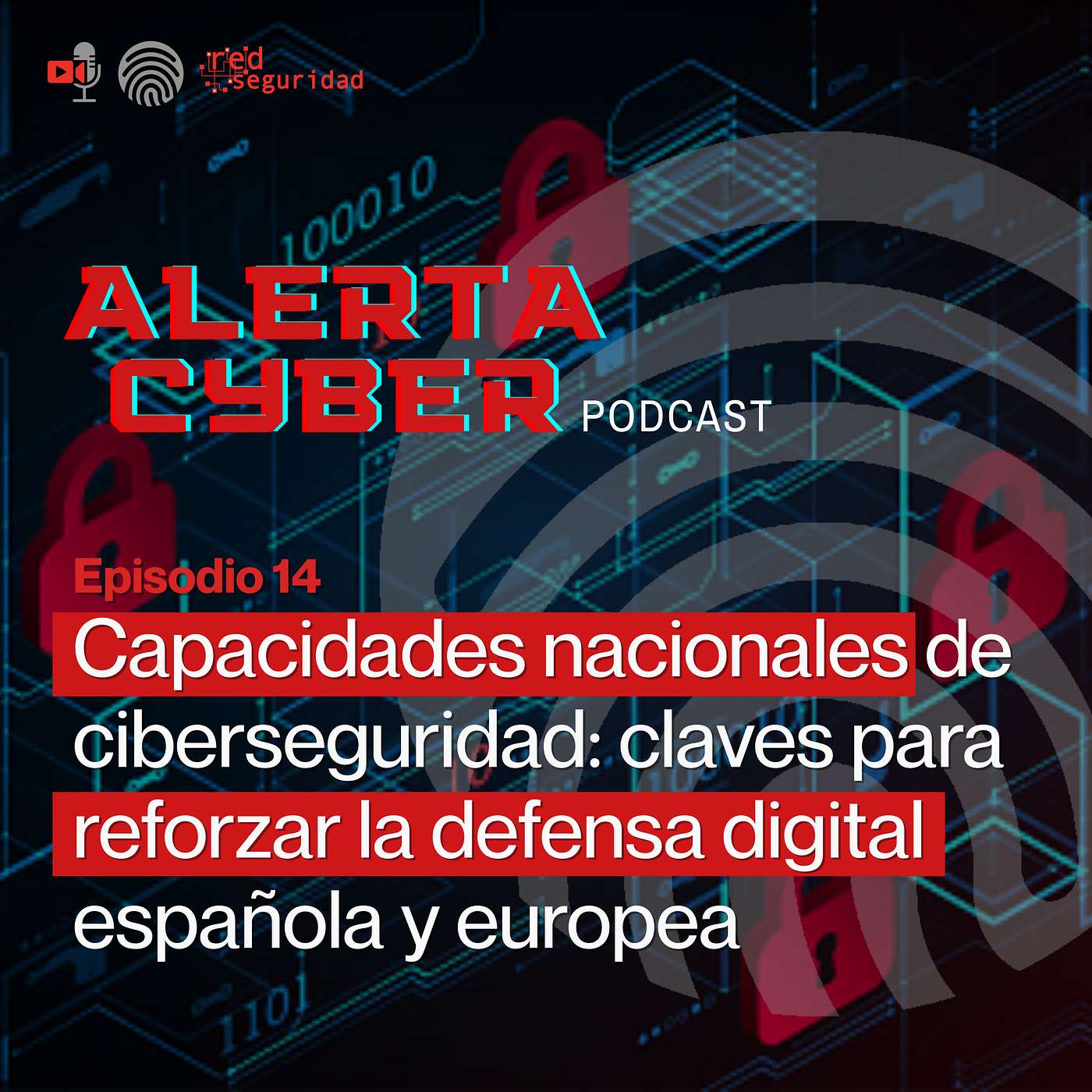 ALERTA CYBER Ep.14: Capacidades nacionales de ciberseguridad: claves para reforzar la defensa digital española y europea