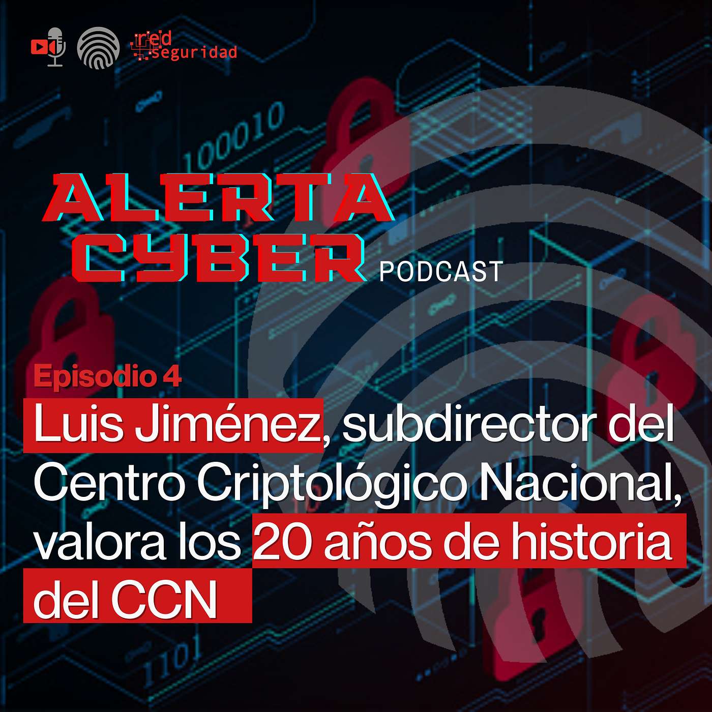 ALERTA CYBER - Ep. 4 - Luis Jiménez, subdirector del Centro Criptológico Nacional, valora los 20 años de historia del CCN episode artwork