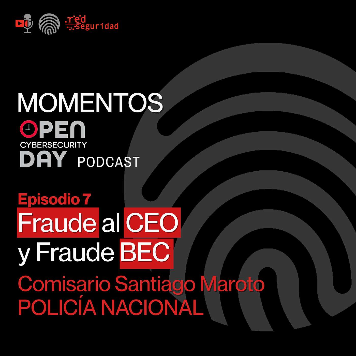 MOMENTOS CIBERSECURITY OPEN DAY - Ep. 7 Fraude al CEO y Fraude BEC: los fraudes ‘online’ cada vez más frecuentes y más dañinos episode artwork