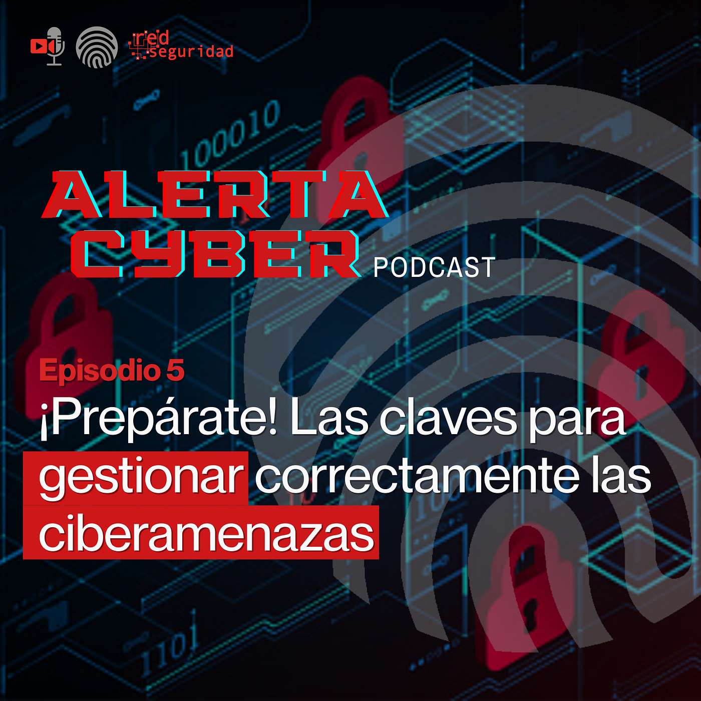 ALERTA CYBER - Ep. 5 - ¡Prepárate! Las claves para gestionar correctamente las ciberamenazas