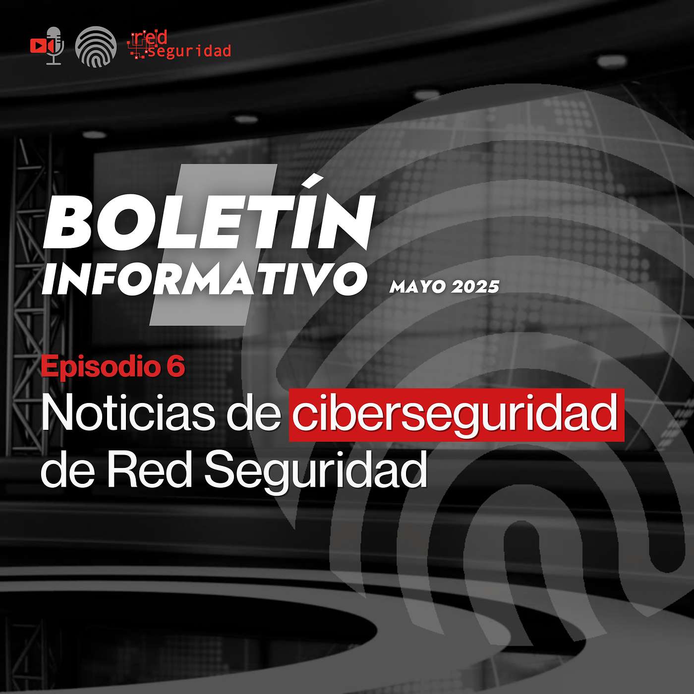 📢 BOLETÍN DE ALERTA CYBER. Noticias de ciberseguridad de Red Seguridad. Ep. 6 - 2025