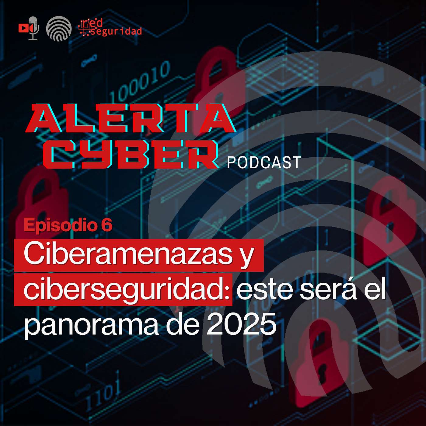 ALERTA CYBER - Ep. 6 - Ciberamenazas y ciberseguridad: este será el panorama de 2025