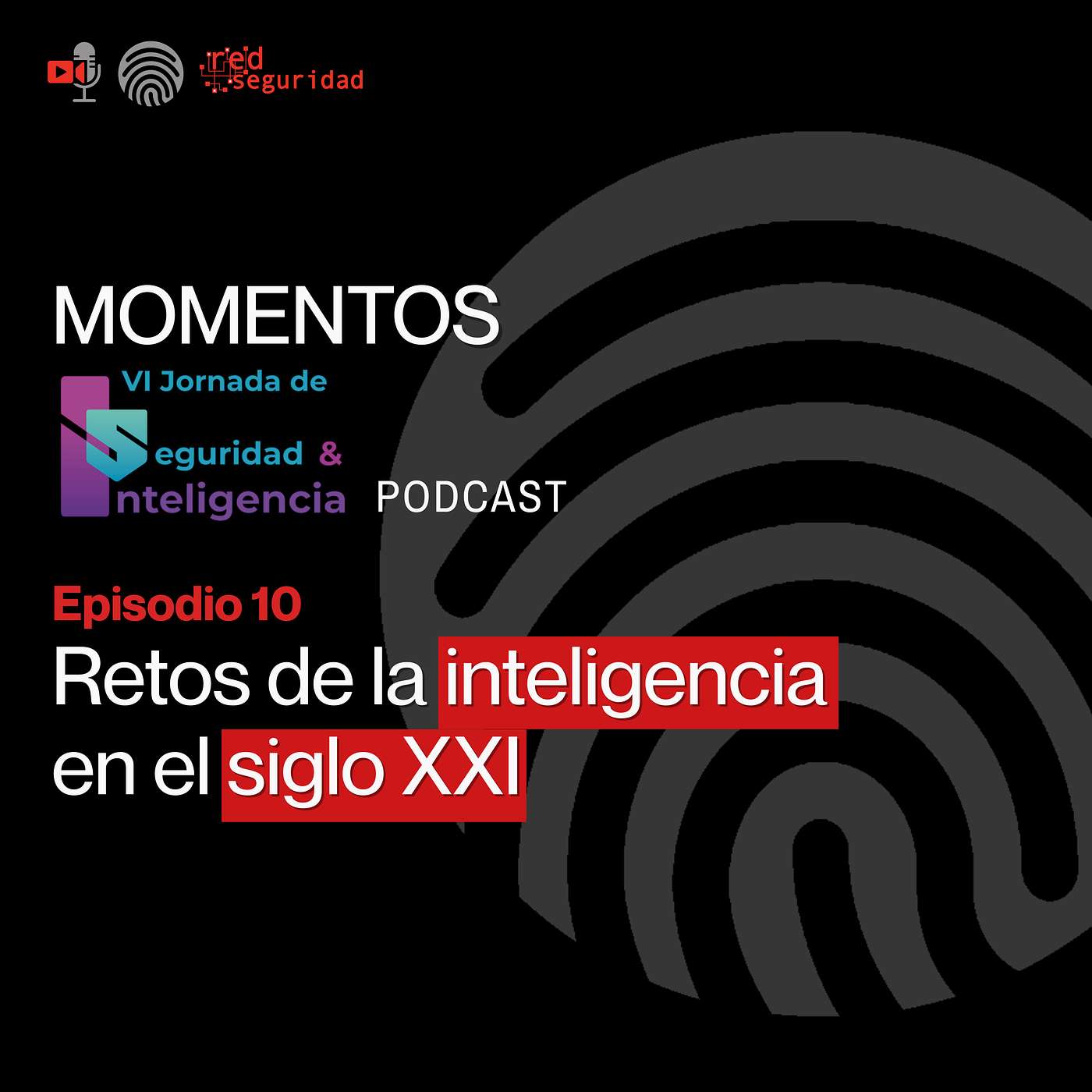 MOMENTOS JORNADA SEGURIDAD E INTELIGENCIA - Ep. 10 Retos de la inteligencia en el siglo XXI episode artwork