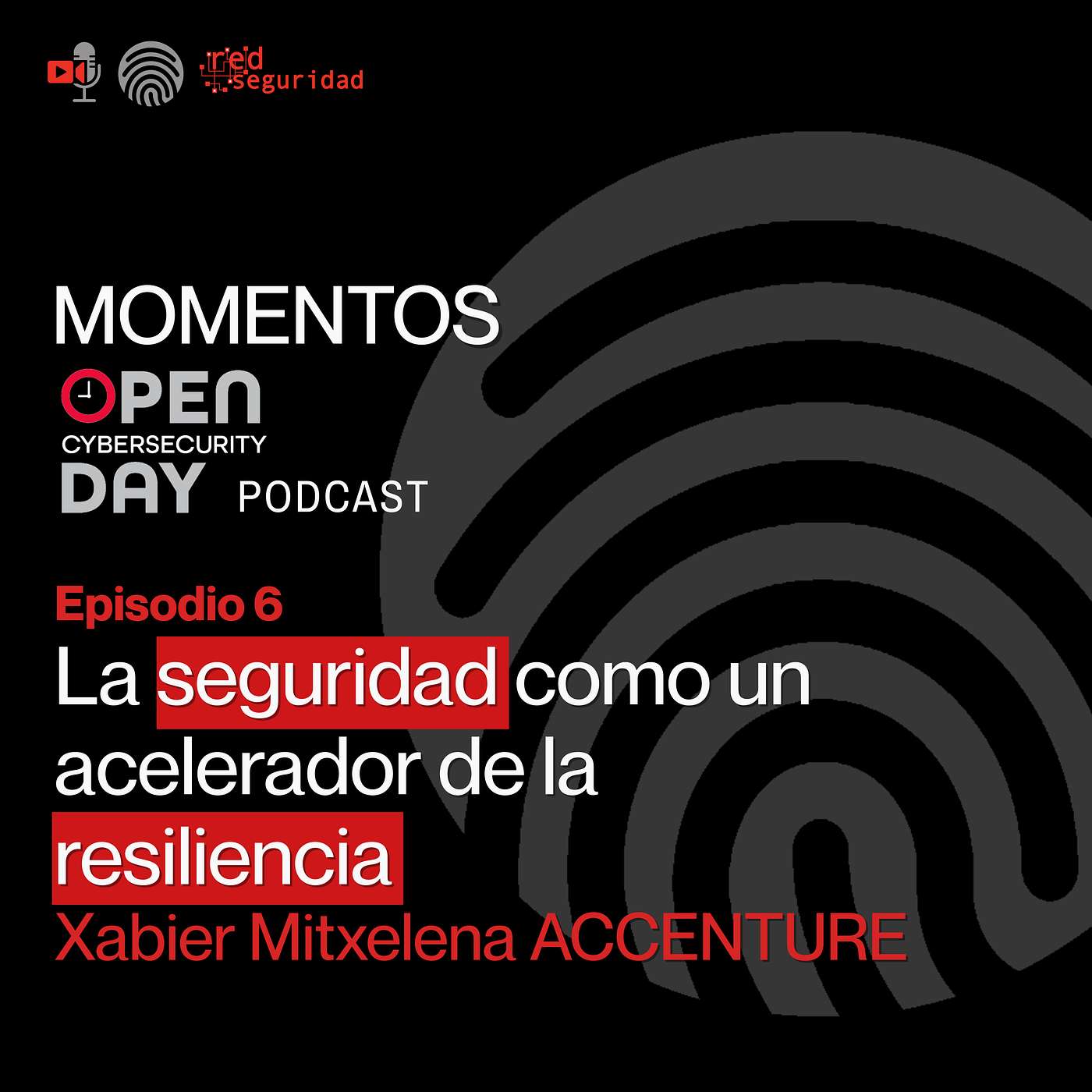 MOMENTOS CIBERSECURITY OPEN DAY - Ep. 6 La seguridad como un acelerador de la resiliencia episode artwork
