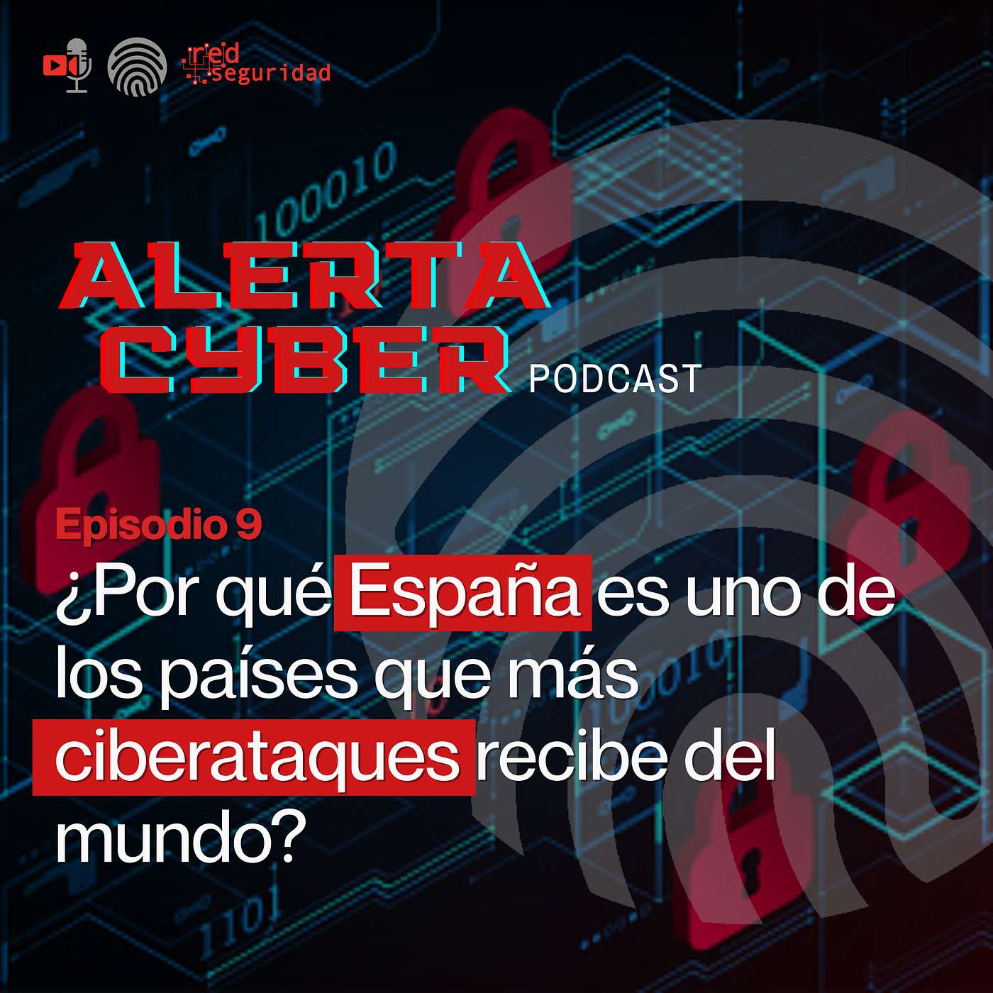 ALERTA CYBER - Ep. 9 - ¿Por qué España es uno de los países que más ciberataques recibe del mundo?