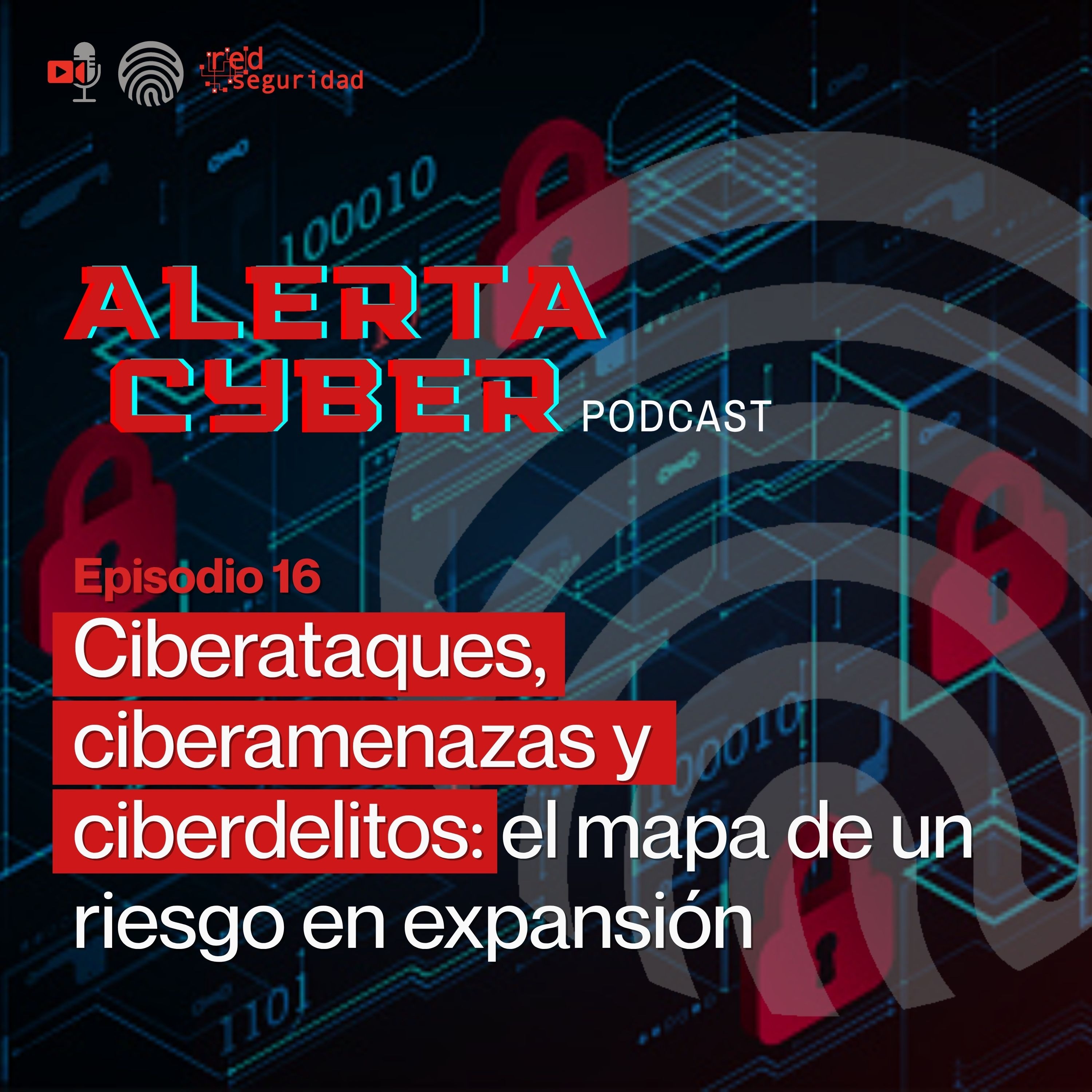 ALERTA CYBER Ep.16: Ciberataques, ciberamenazas y ciberdelitos: el mapa de un riesgo en expansión episode artwork