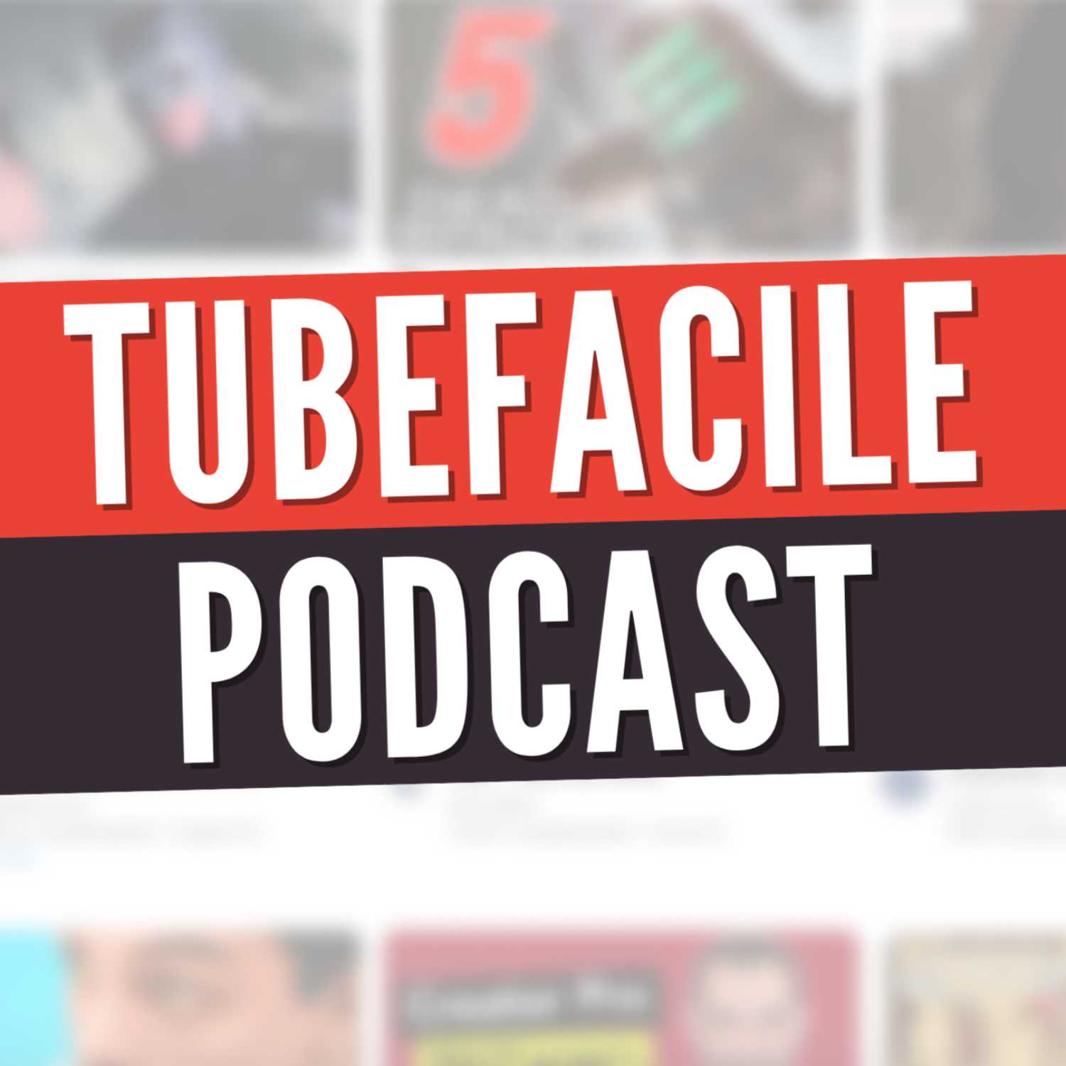 TubeFacile Podcast