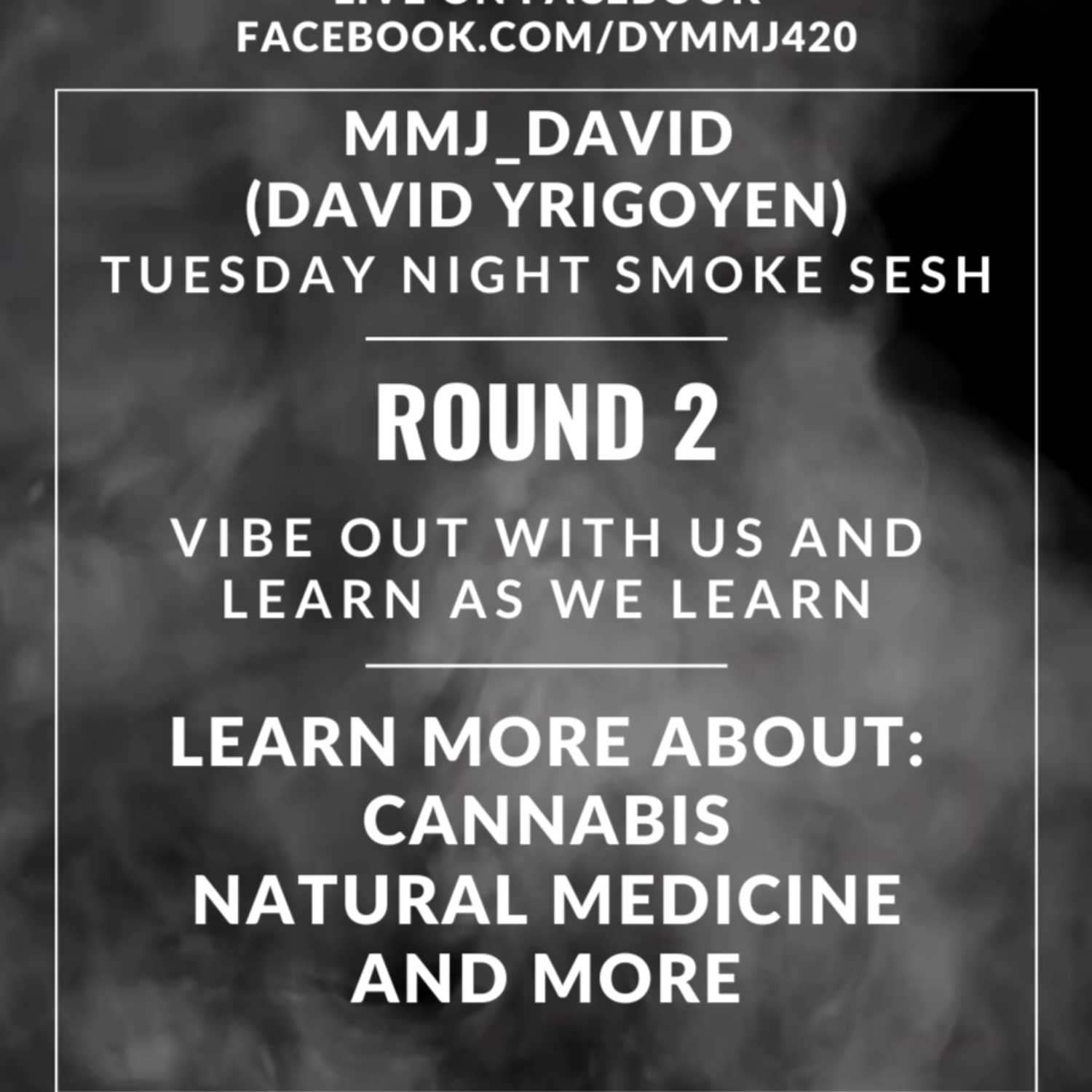 🎙️ Tuesday Night Smoke Sesh Round 2 w/ David Yrigoyen (MMJ_David) 🌿 episode artwork