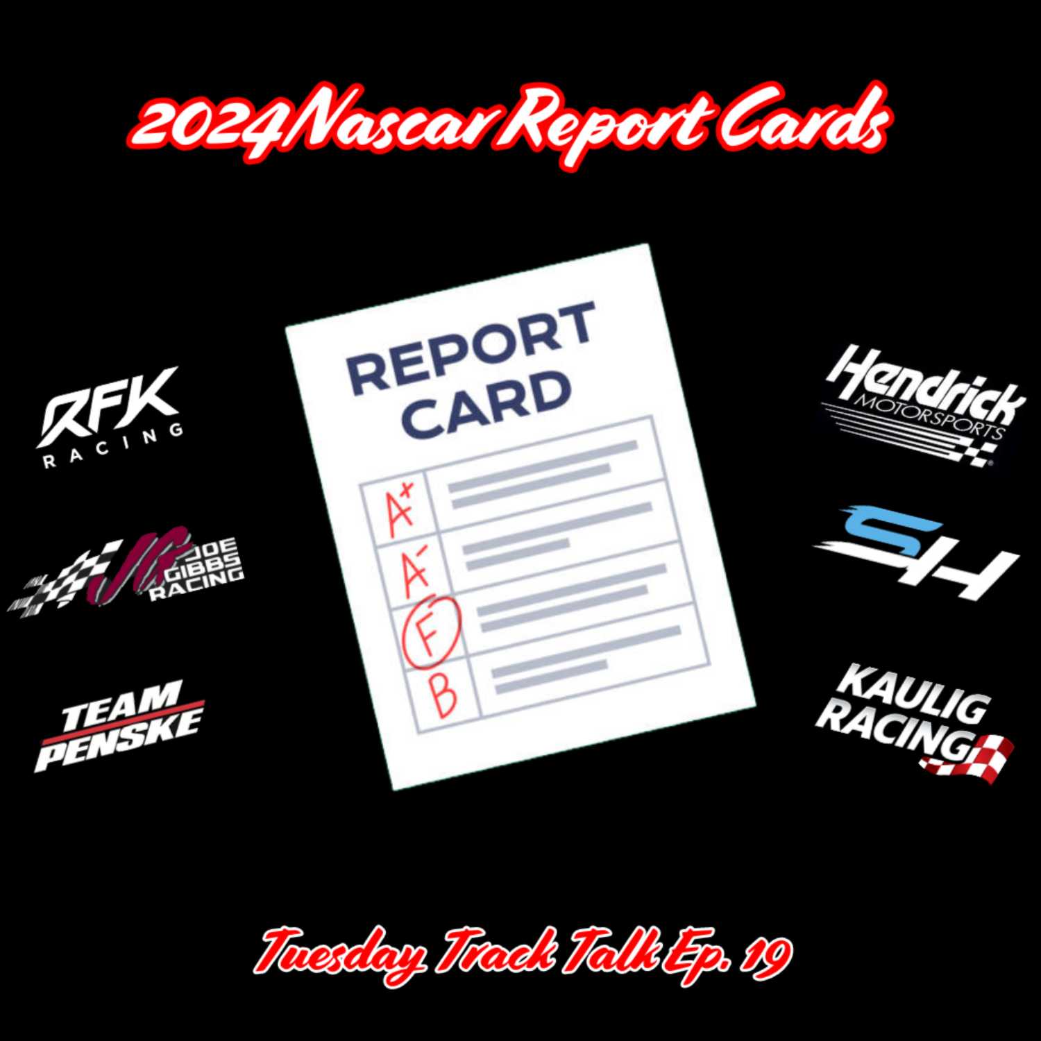 Who Passed? Who Failed? 2024 Nascar Report Cards Revealed: Tuesday Track Talk Ep. 19