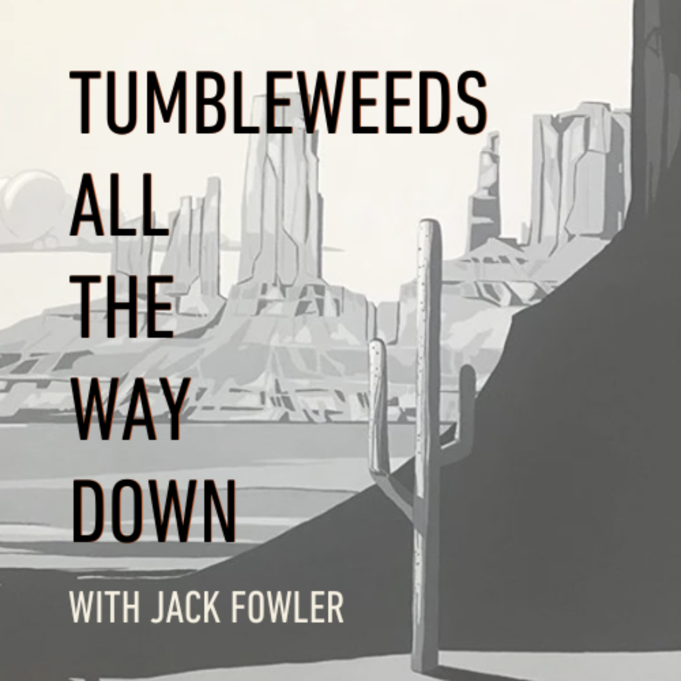 Tumbleweeds All the Way Down