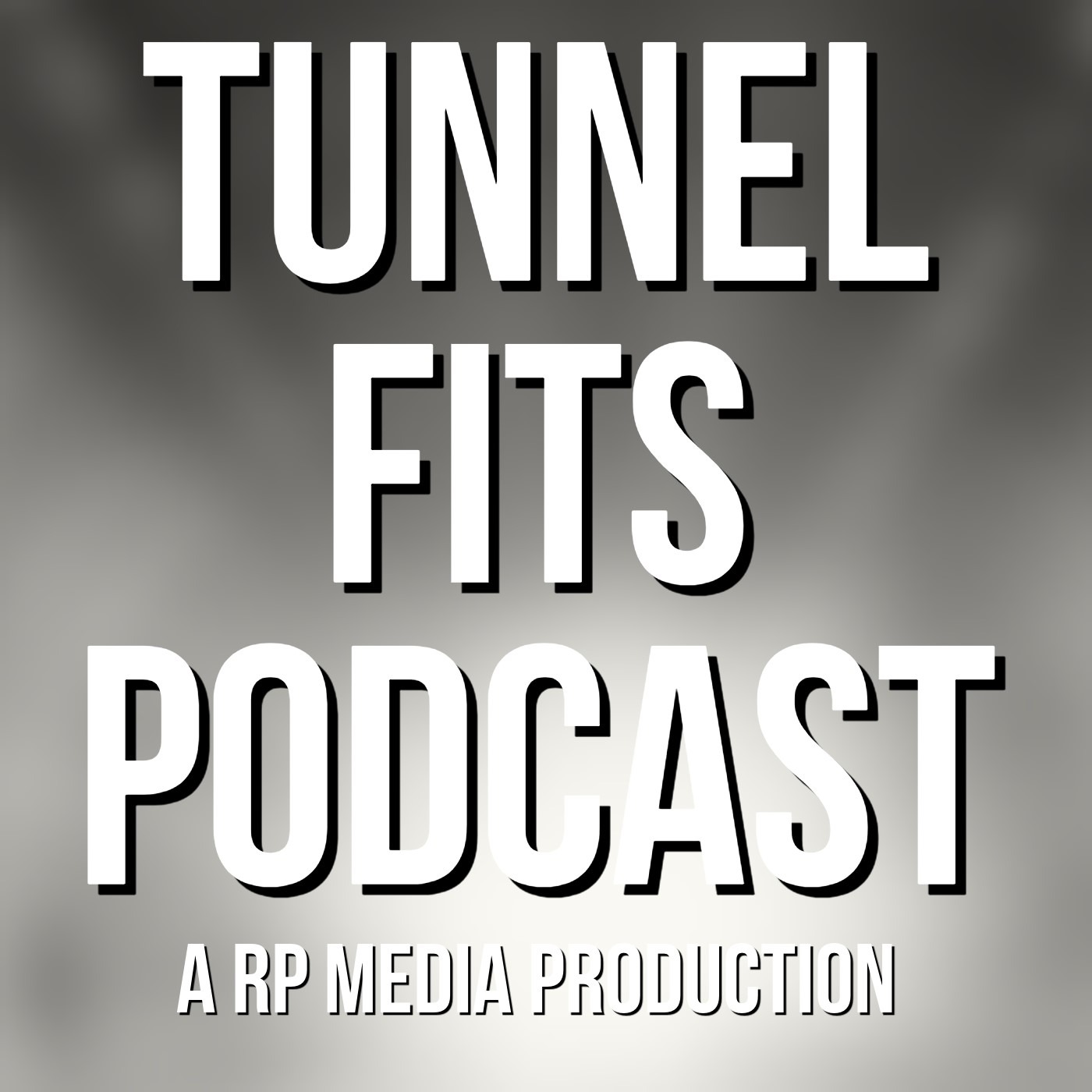 Tunnel Fits Podcast