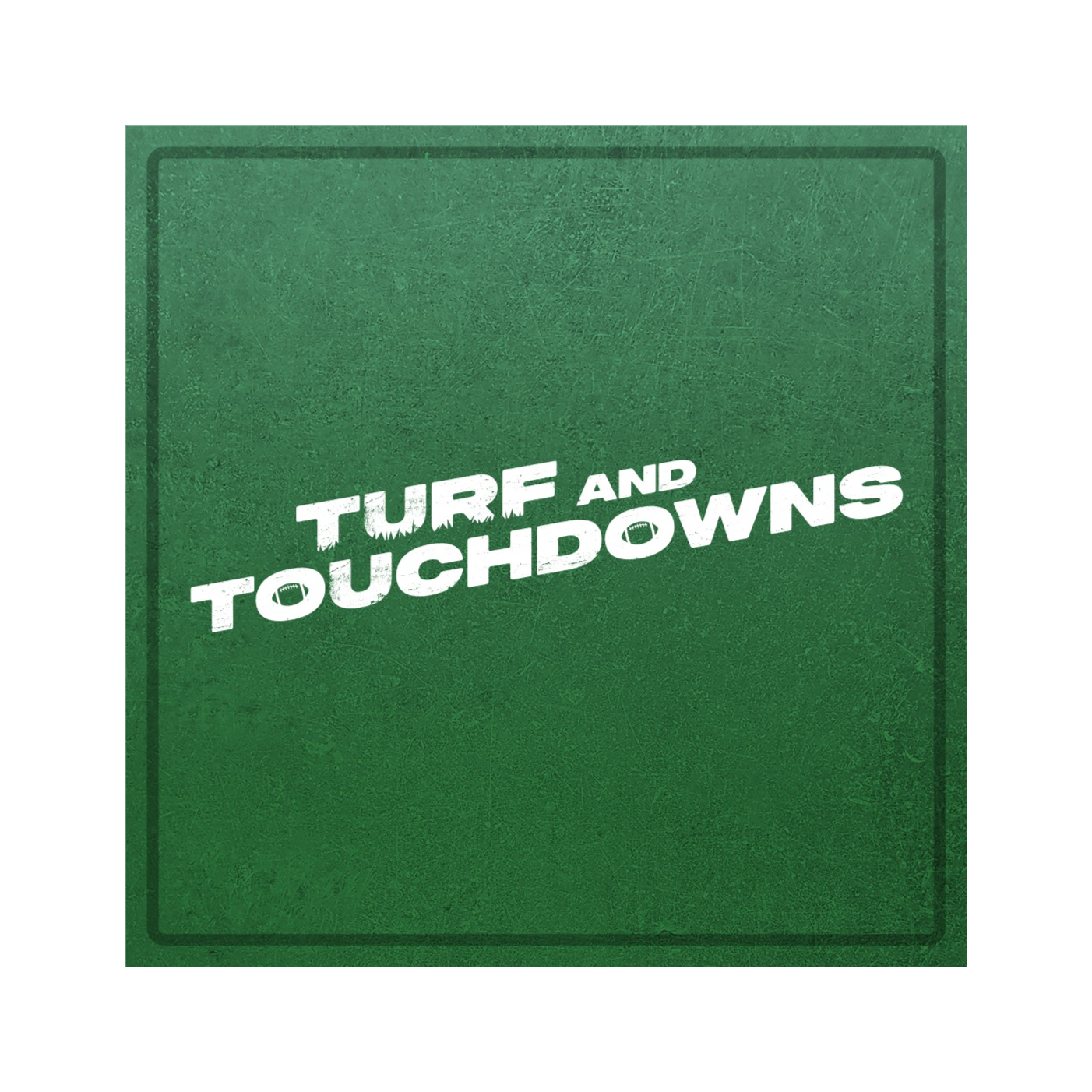 Turf And Touchdowns Podcast