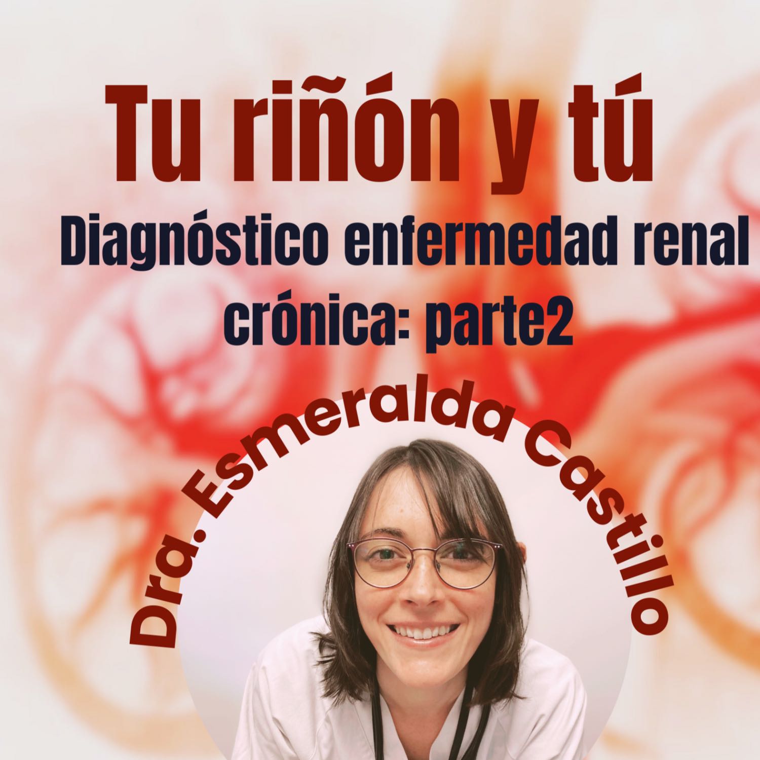 ¿Tengo enfermedad renal crónica? Parte 2
