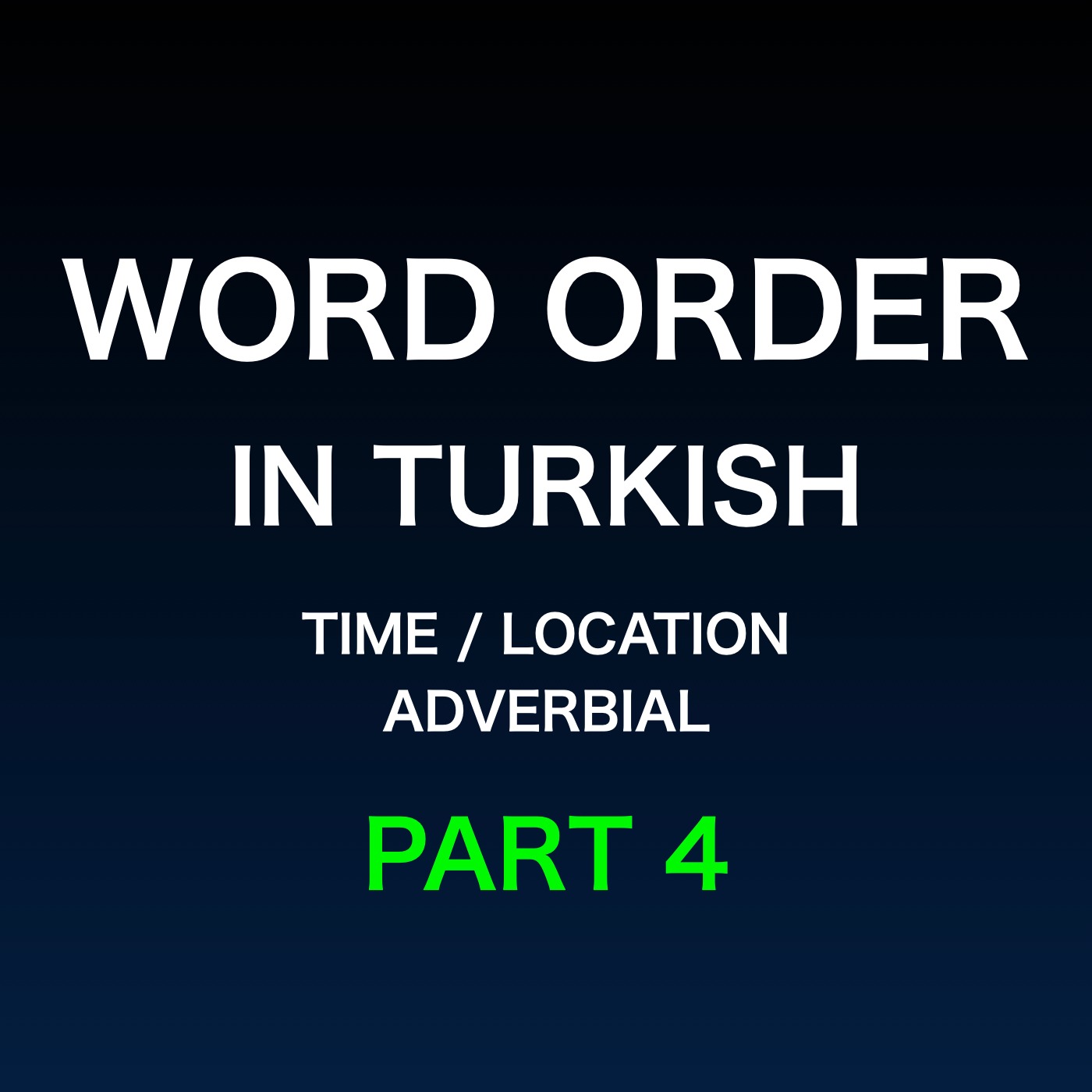 Learn Turkish: How to form sentences in Turkish? | Expression of Time and Location | Part 4 episode artwork