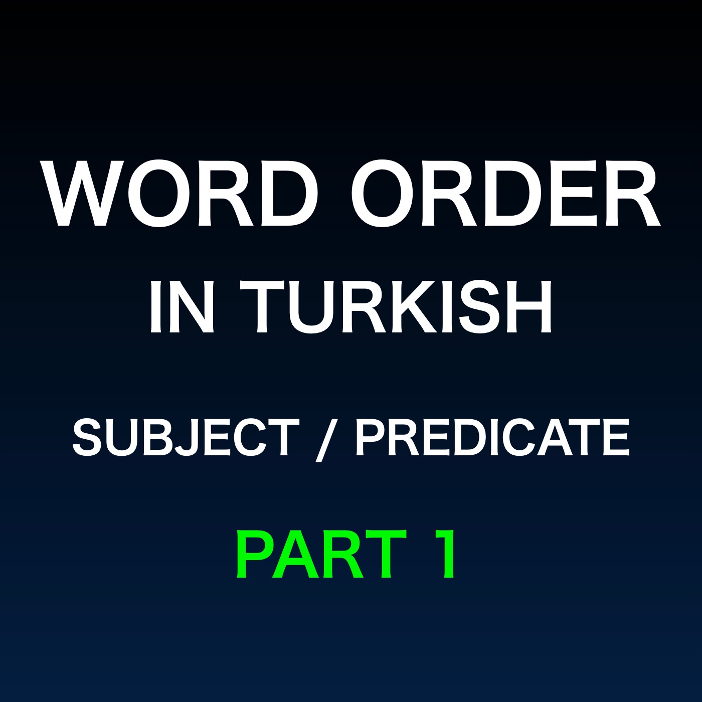 How to form sentences in Turkish? | Word Order | Subject and Predicate | Part 1 episode artwork