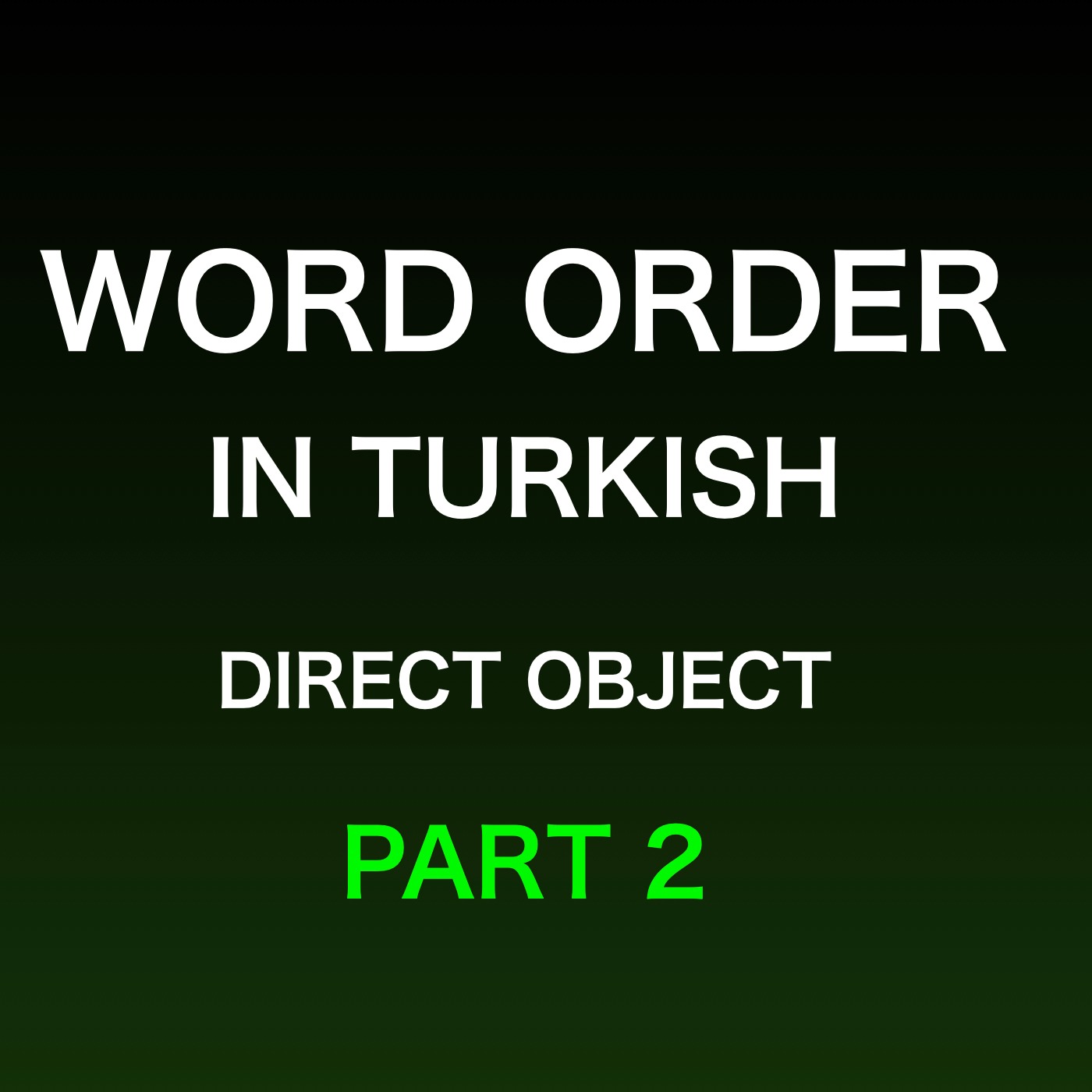 Learn Turkish: How to form sentences in Turkish? | Direct Object in Turkish | Part 2 episode artwork