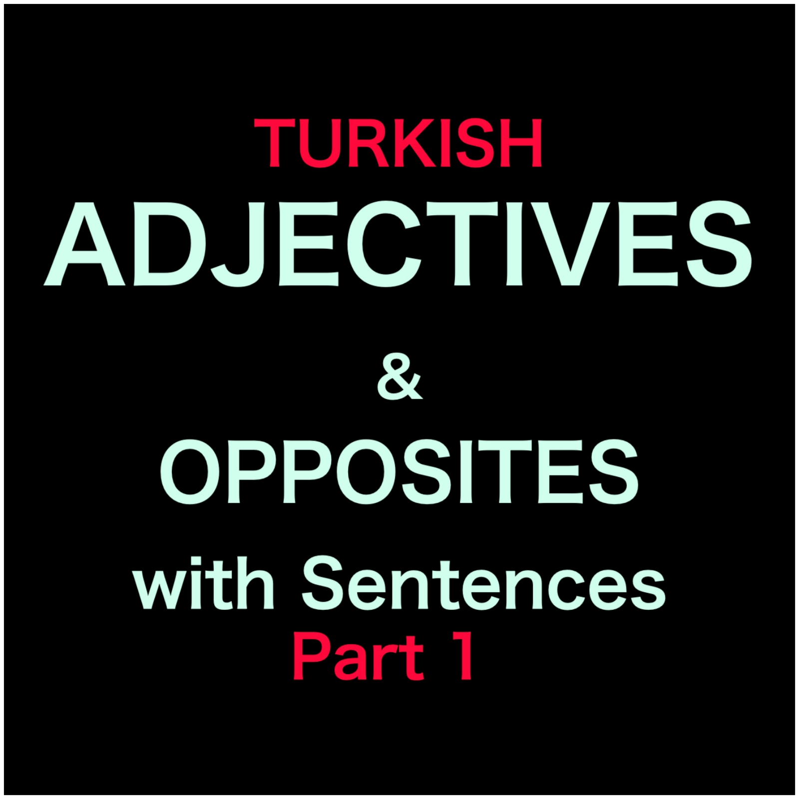 Turkish Adjectives with Opposites | Part 1 episode artwork