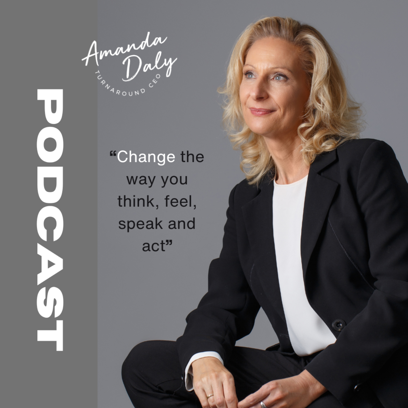 Change the way you think, feel, speak and act episode artwork