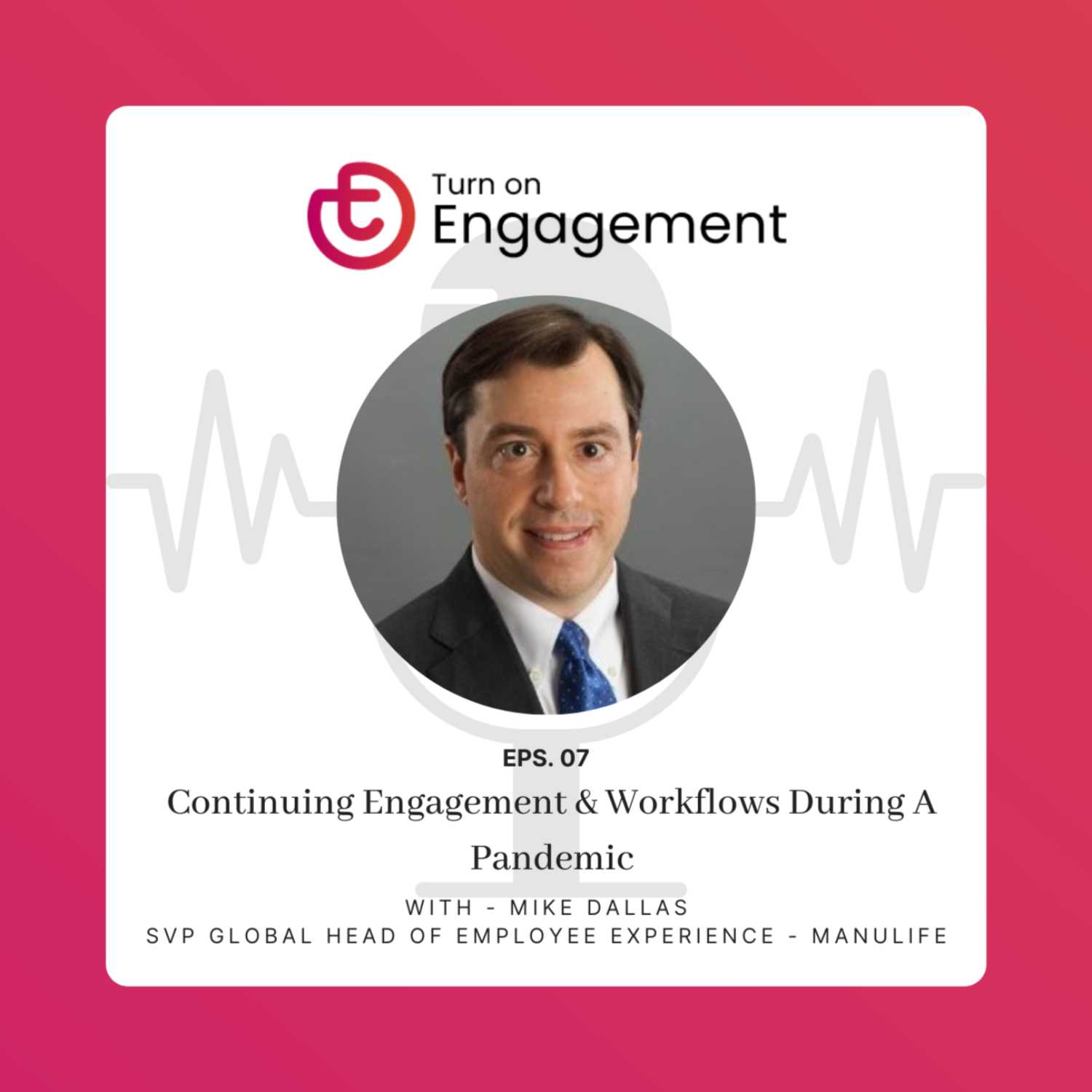 Episode 7: Continuing Engagement & Workflows During A Pandemic