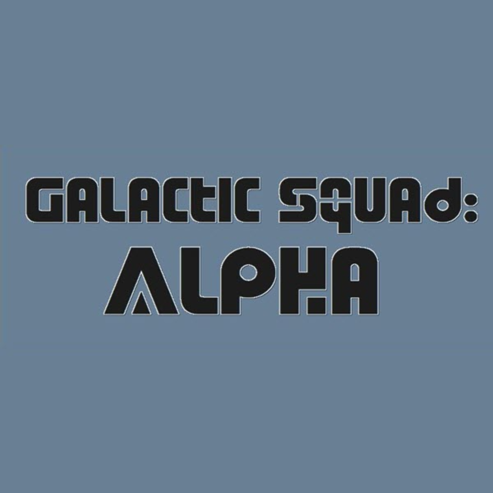 Galactic Squad: Alpha Ep7