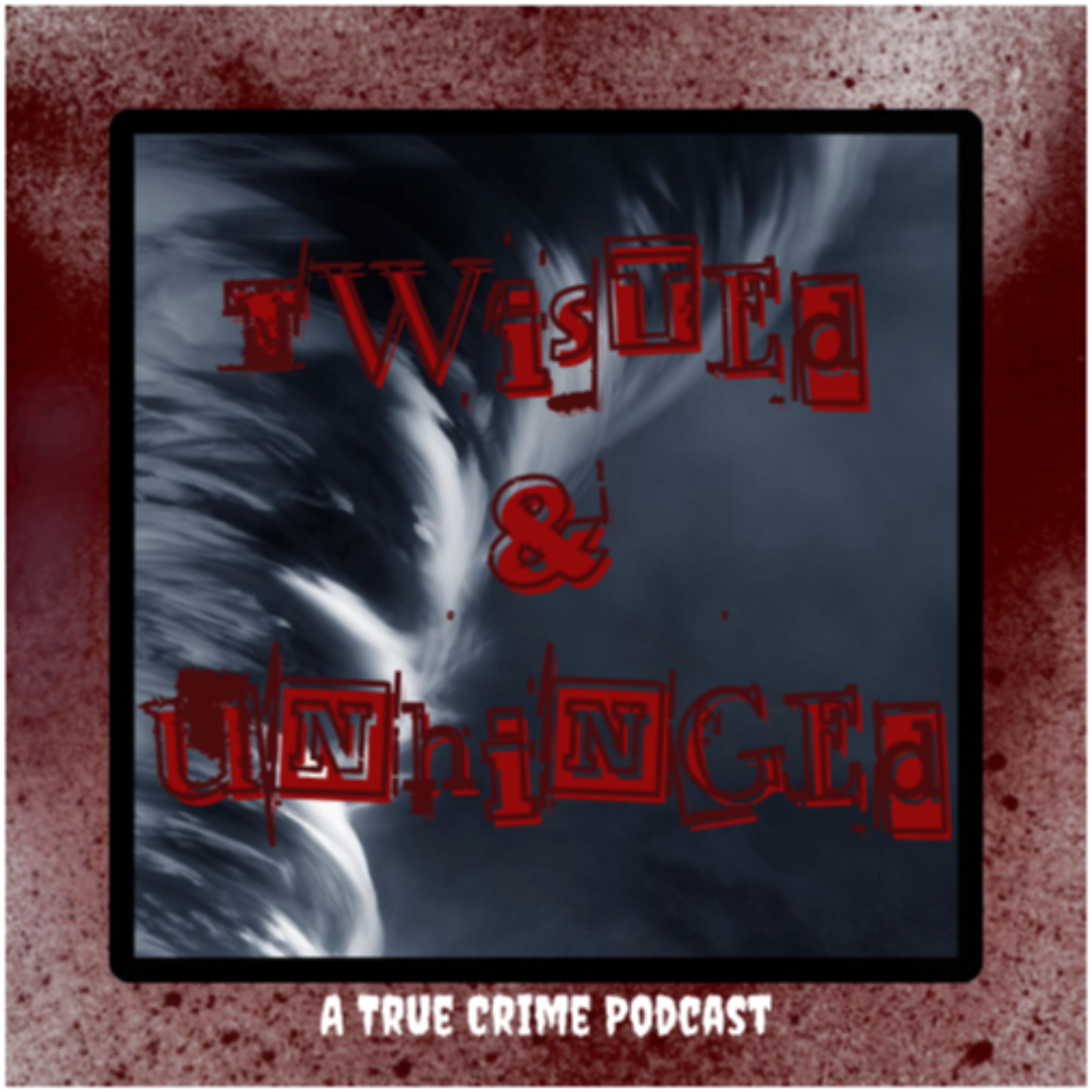Twisted & Unhinged podcast artwork
