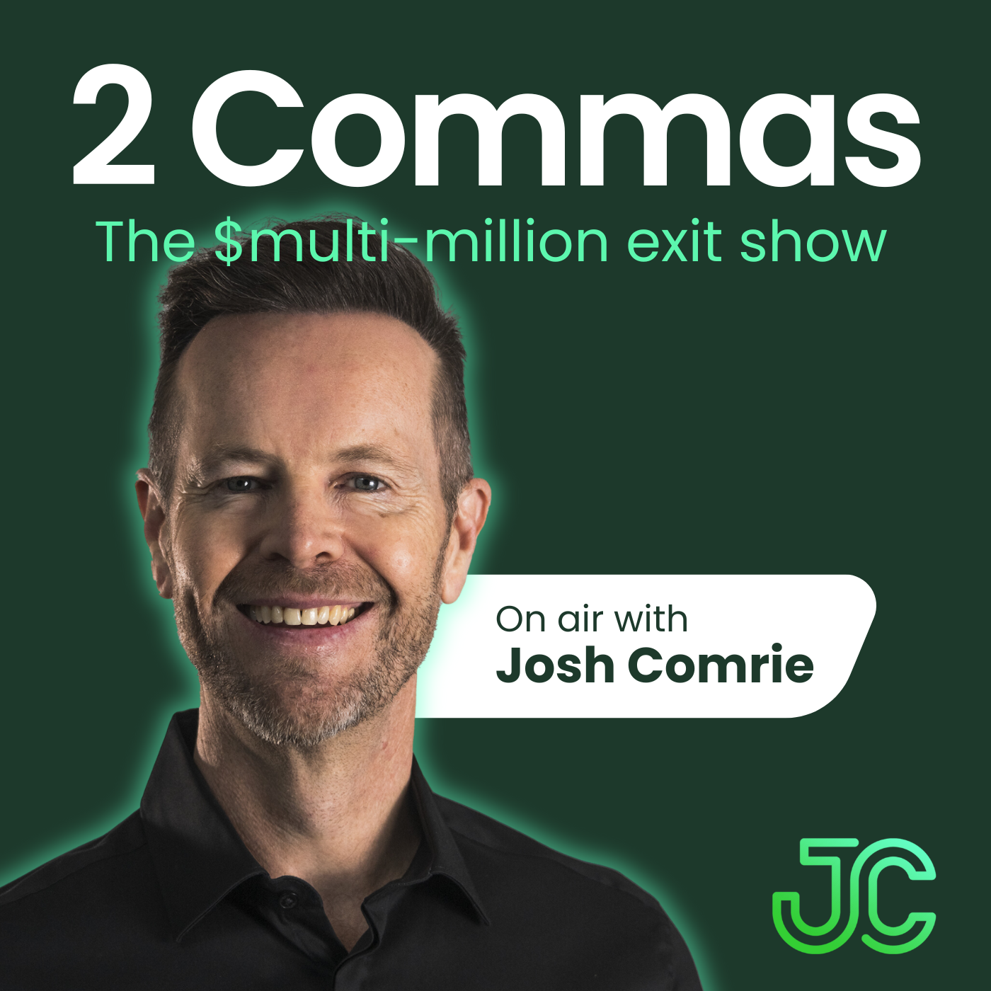 2 Commas: The $multi-million exit show with Josh Comrie