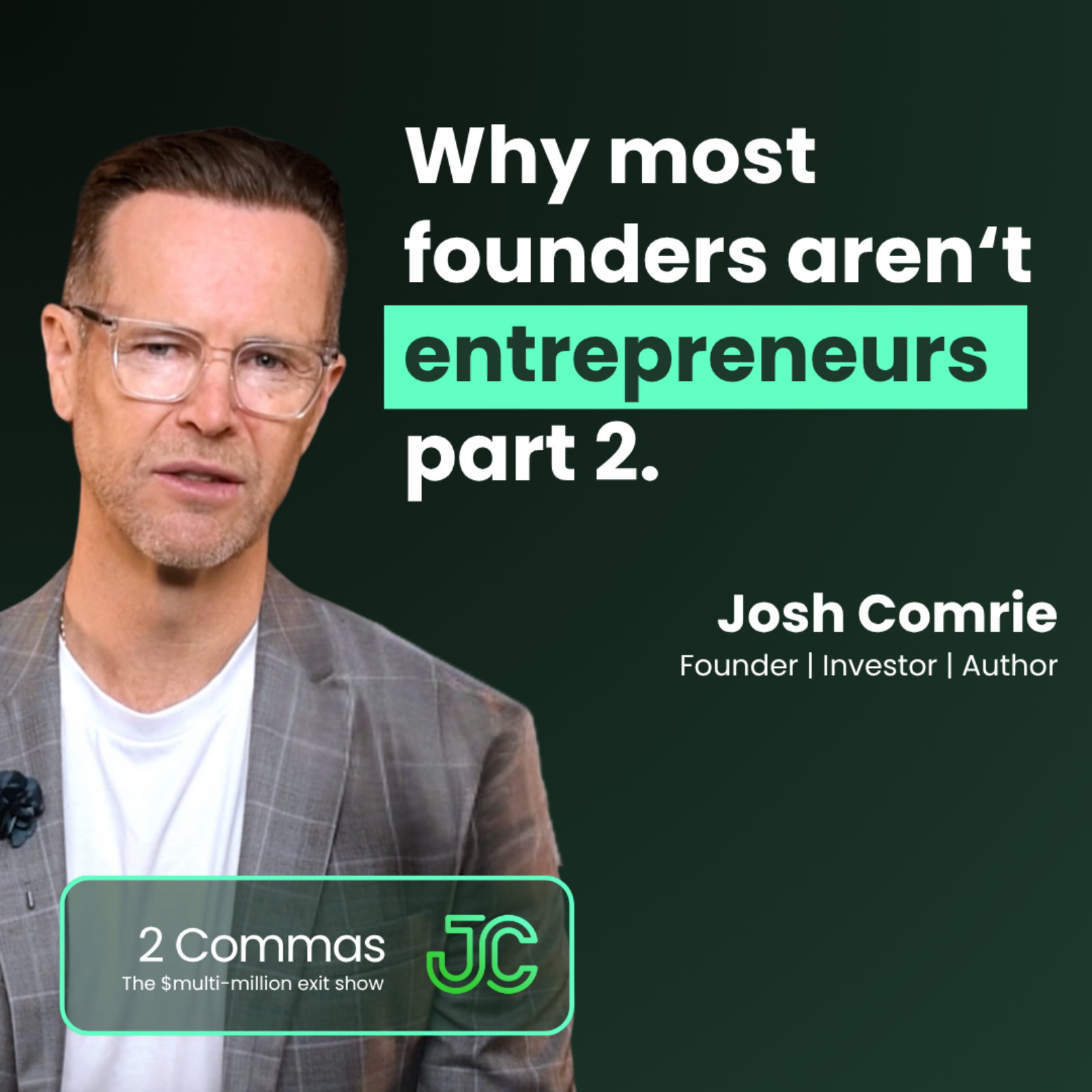 2 Commas: The $multi-million exit show with Josh Comrie