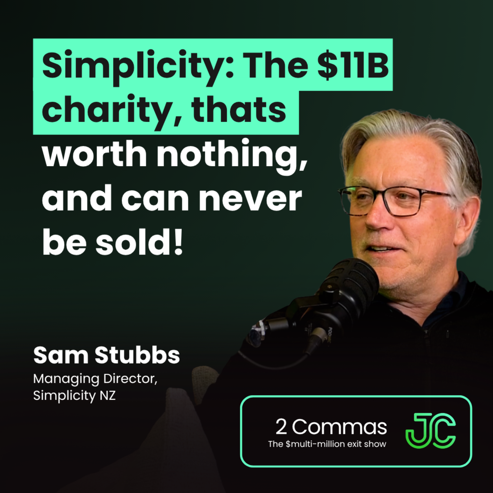 Simplicity: The $11B charity, that's worth nothing, and can never be sold! | Sam Stubbs | 2 Commas with Josh Comrie episode artwork