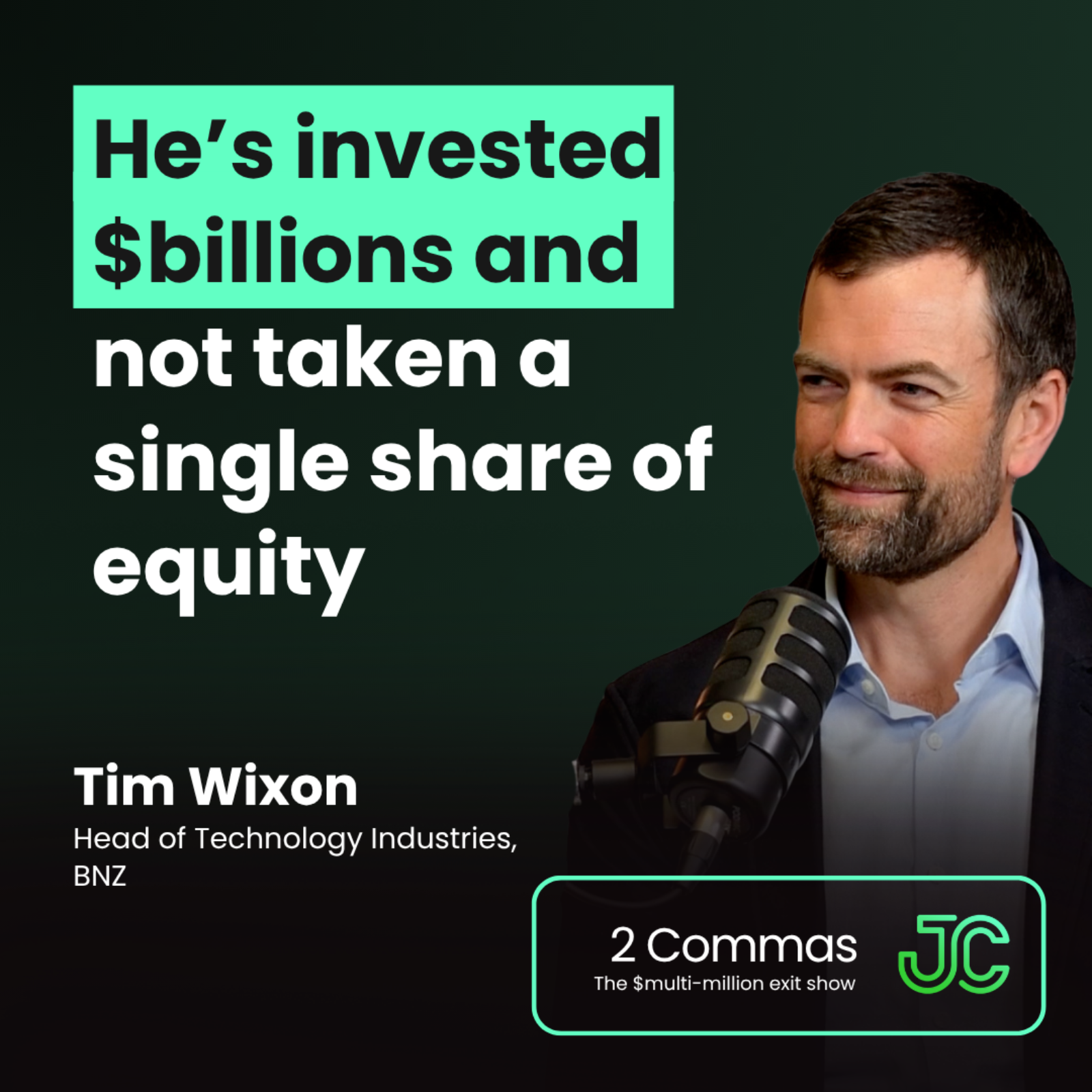 He’s invested $billions and not taken a single share of equity | Tim Wixon | 2 Commas with Josh Comrie episode artwork