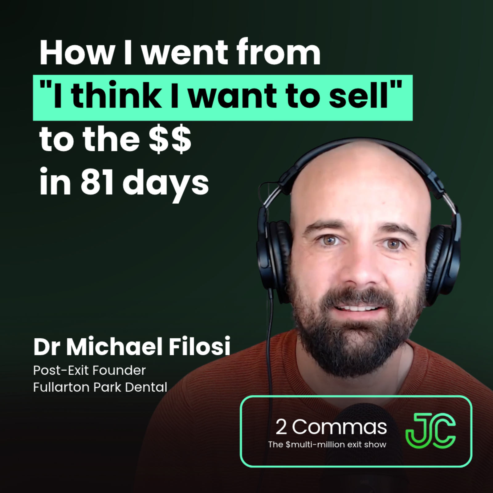 How I went from "I Think I Want to Sell" to the $$ in 81 days! | Dr. Michael Filosi | 2 Commas by Josh Comrie episode artwork