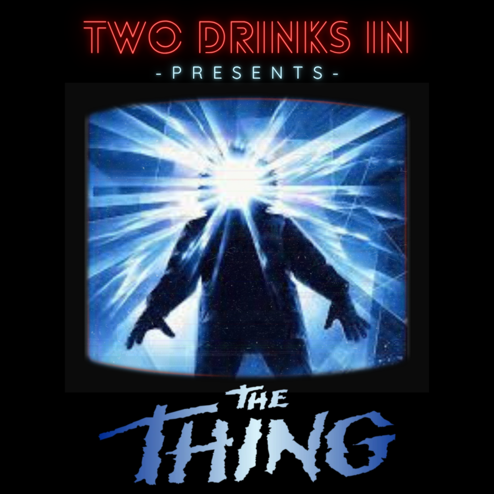 Two Drinks In: The Thing