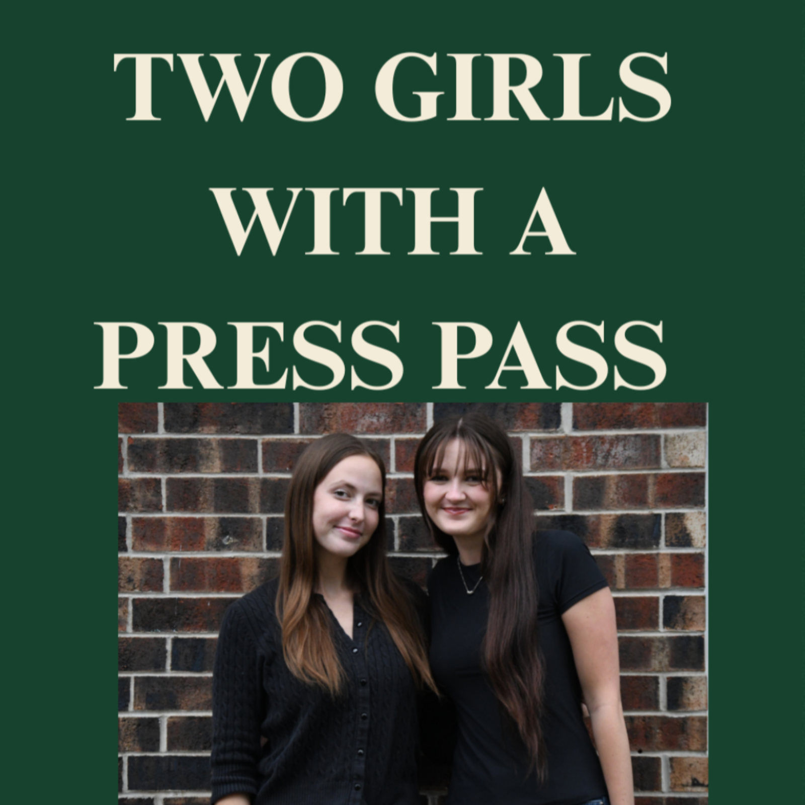 Two Girls With A Press Pass