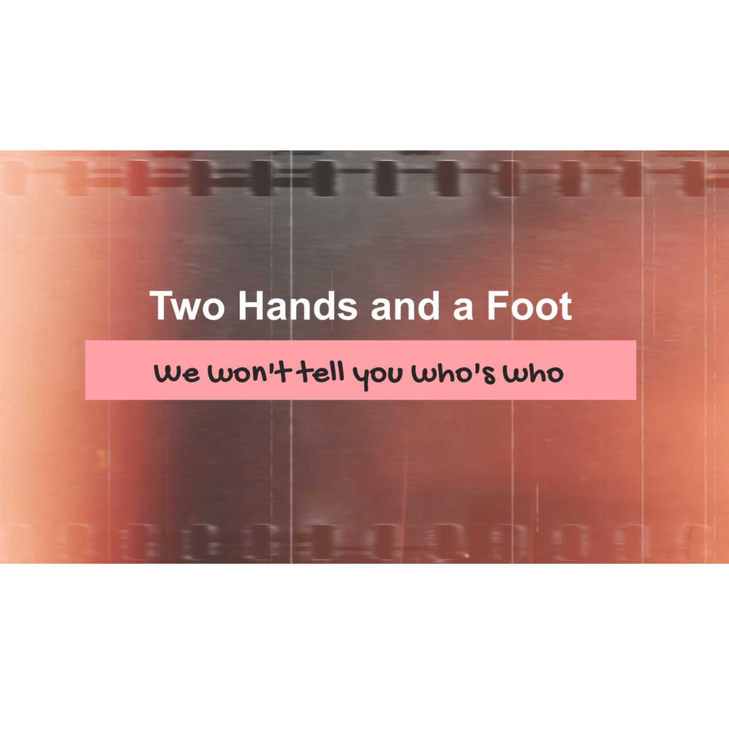 Two Hands and a Foot podcast artwork