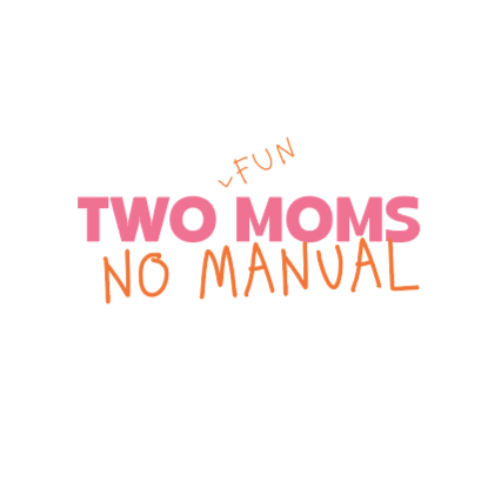 Two Fun Moms, No Manual