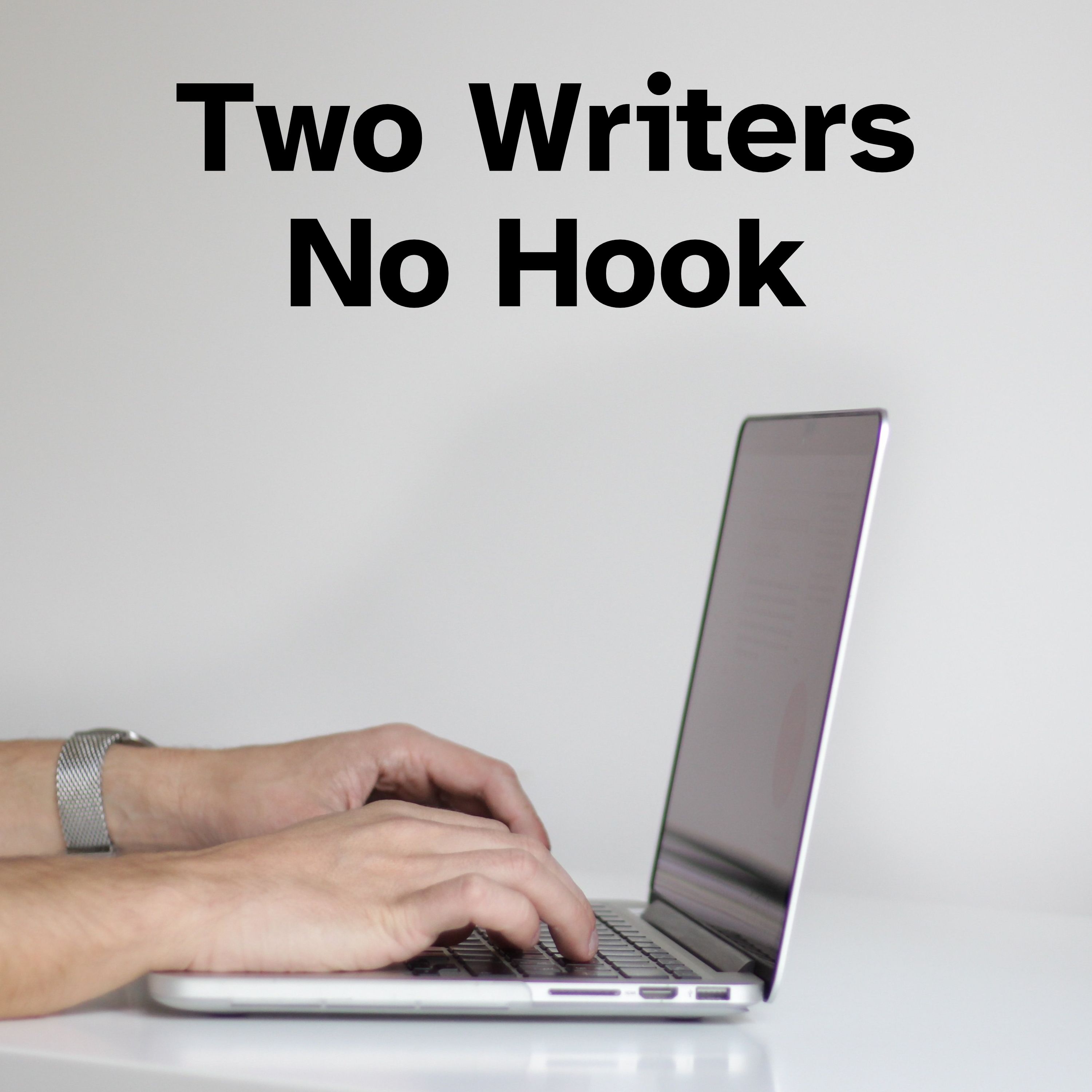 Artwork for Two Writers, No Hook