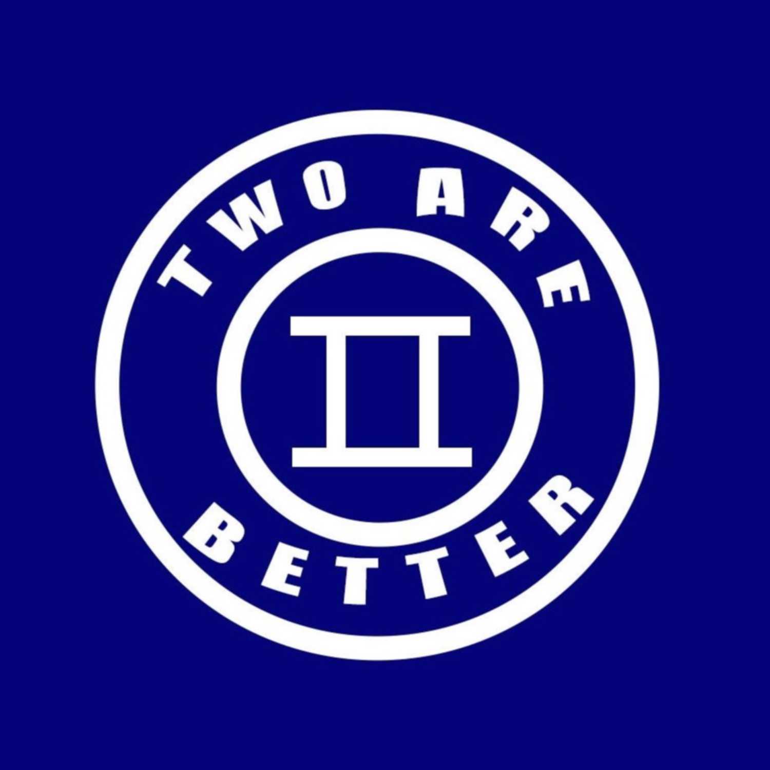 Two Are Better