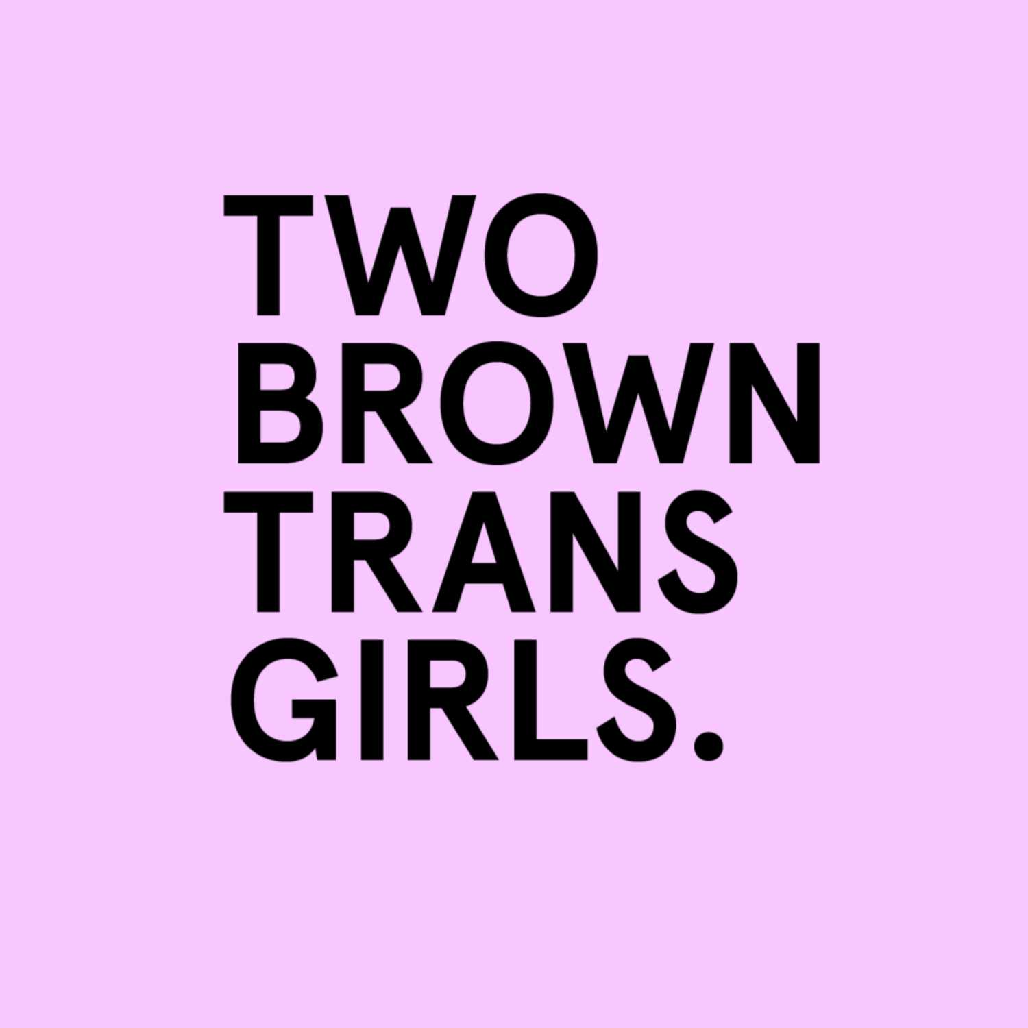 Two Brown Trans Girls