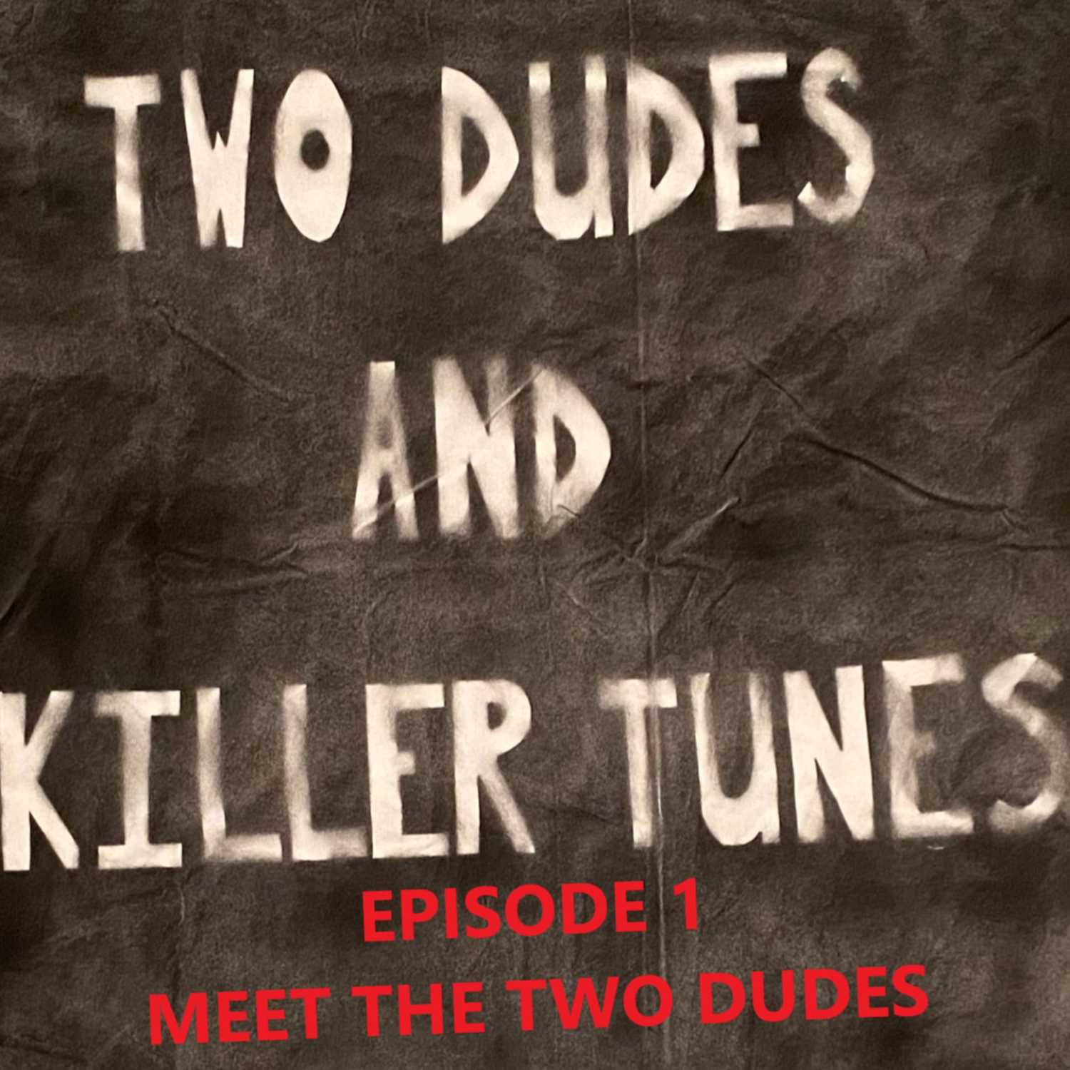Two Dudes and Killer Tunes