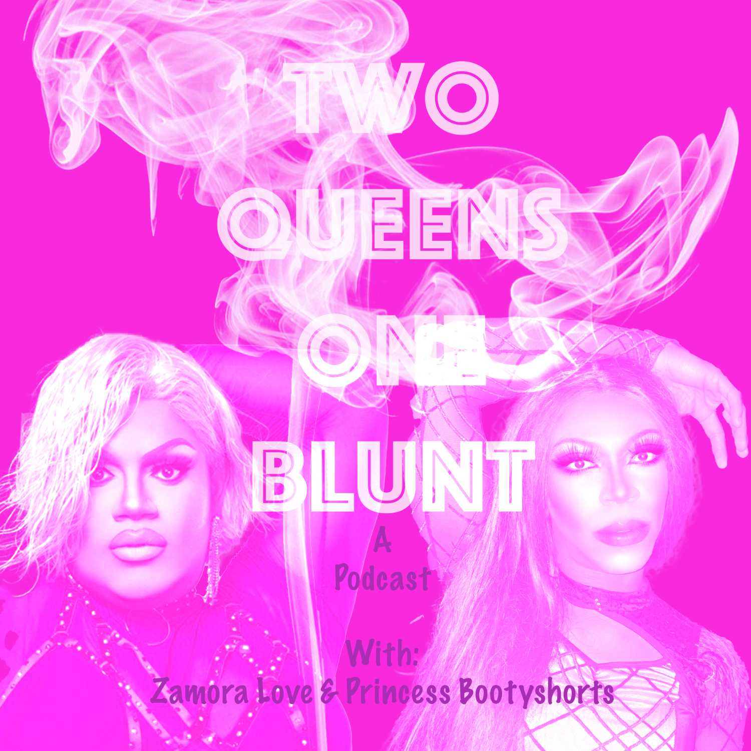 Two Queens One Blunt