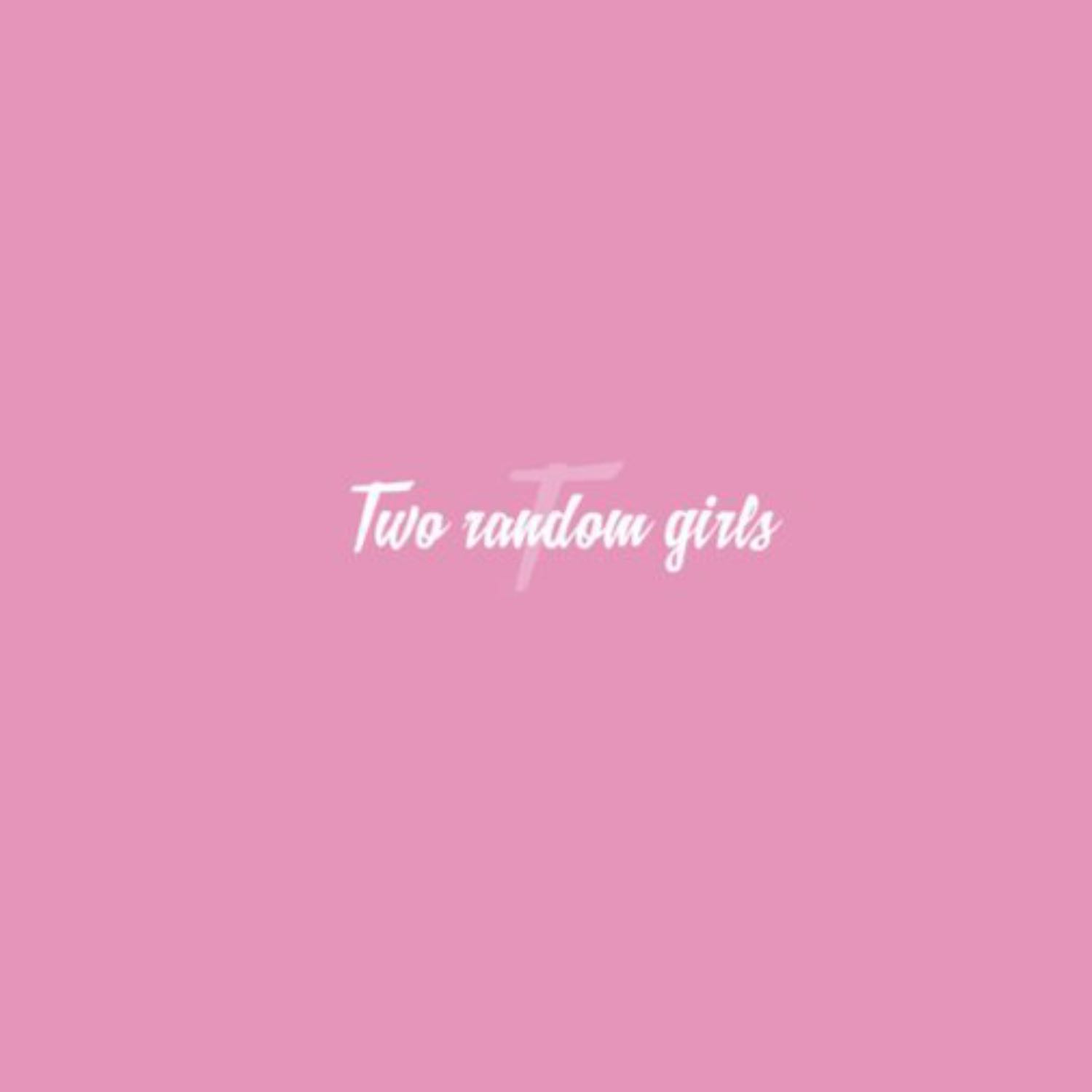 Two Random Girls