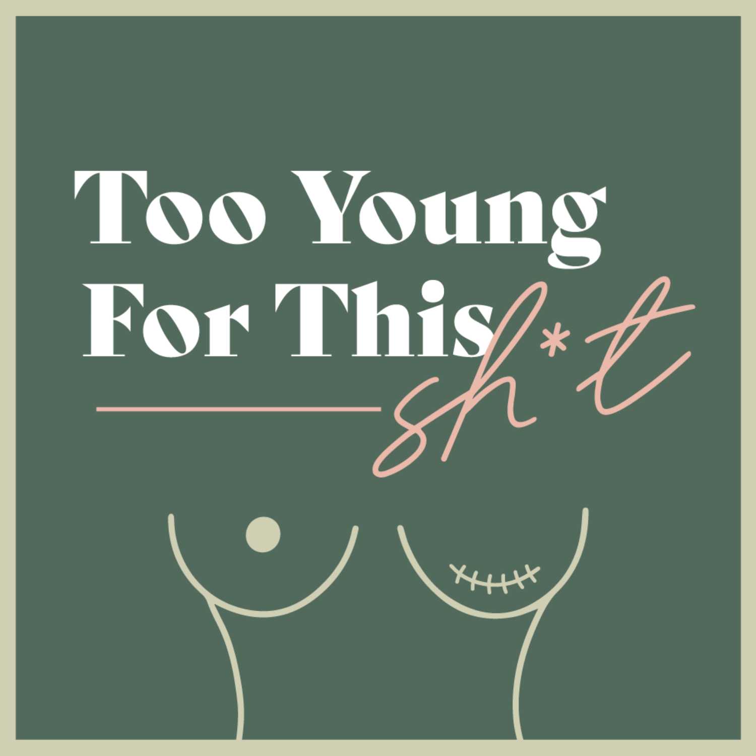 Too Young For This Shit | AYA Breast Cancer Podcast