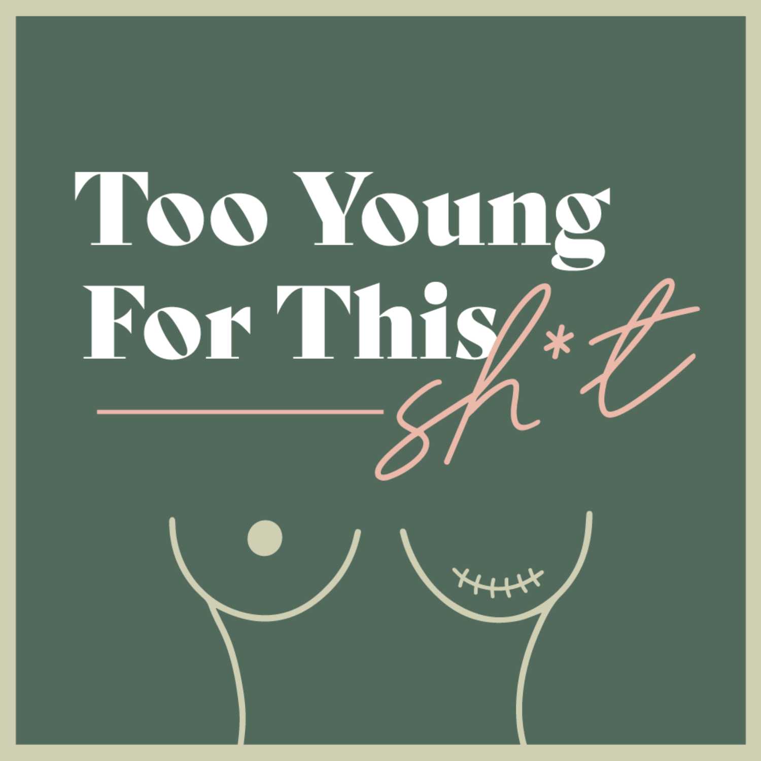 Too Young For This Shit | AYA Breast Cancer Podcast