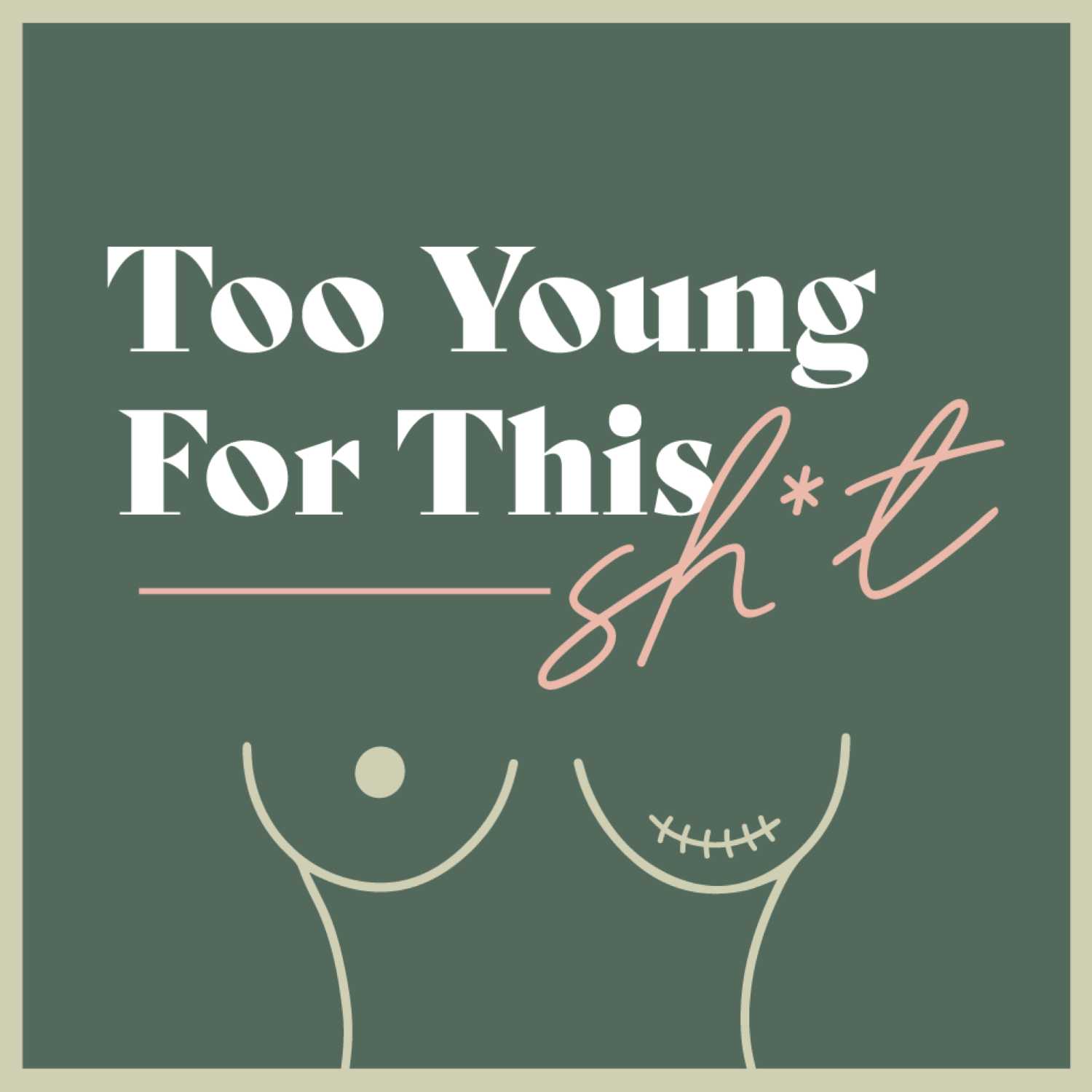 Too Young For This Shit | AYA Breast Cancer Podcast